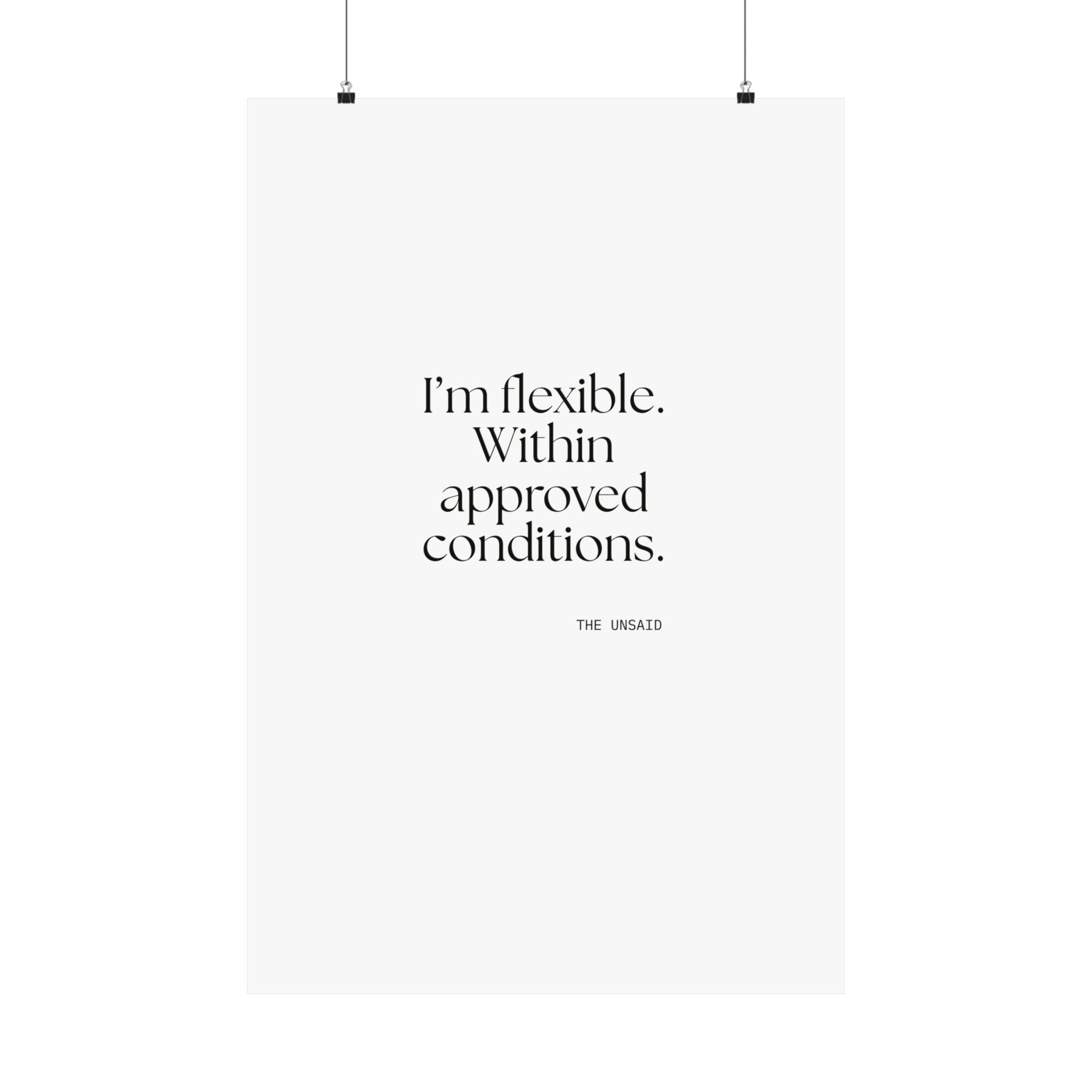 I’m flexible. Within approved conditions - Poster - Dry Humor