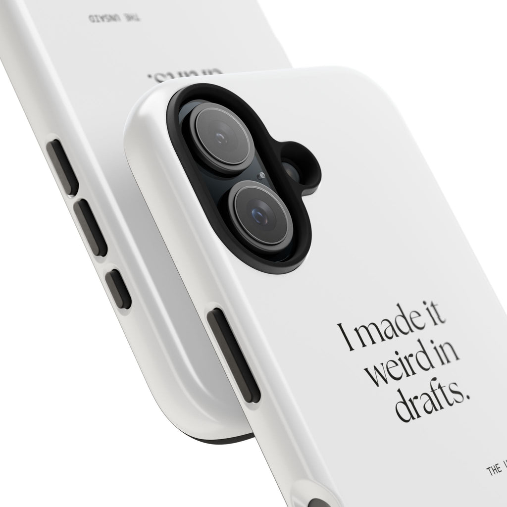 I made it weird in drafts - Tough Phone Case - For Overthinkers