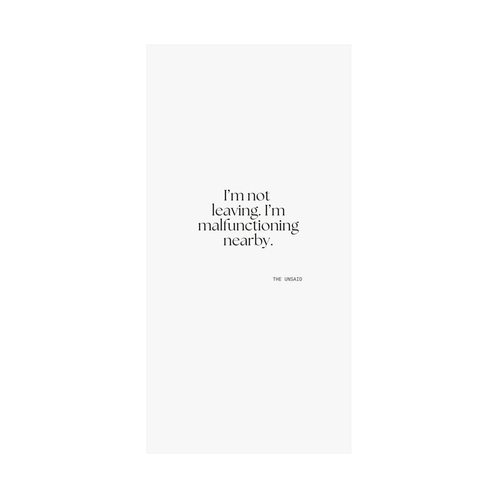I’m not leaving. I’m malfunctioning nearby - Poster - For Introverts