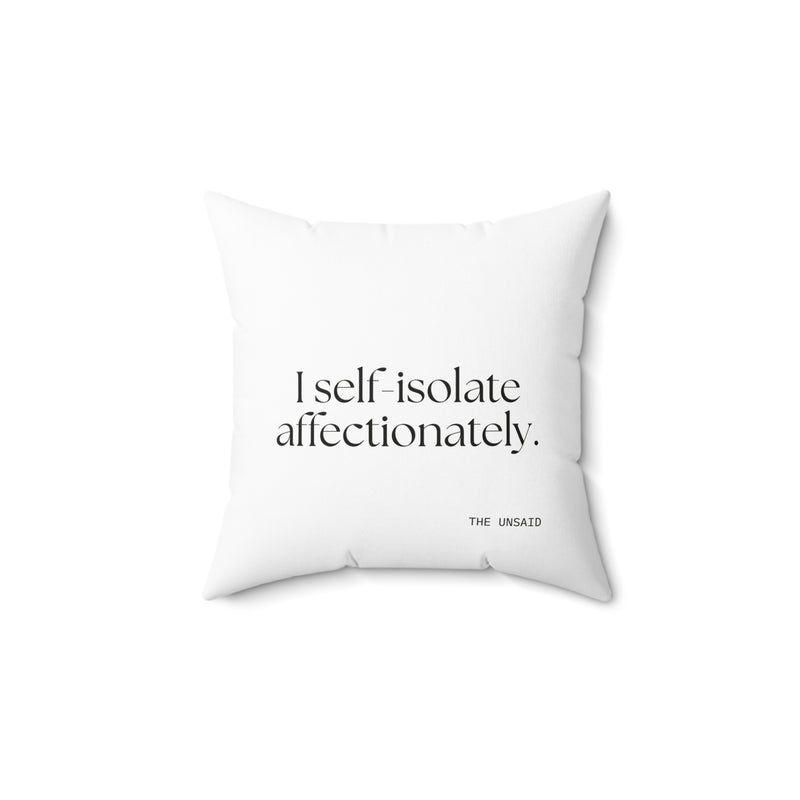 Throw Pillow — I self-isolate affectionately.