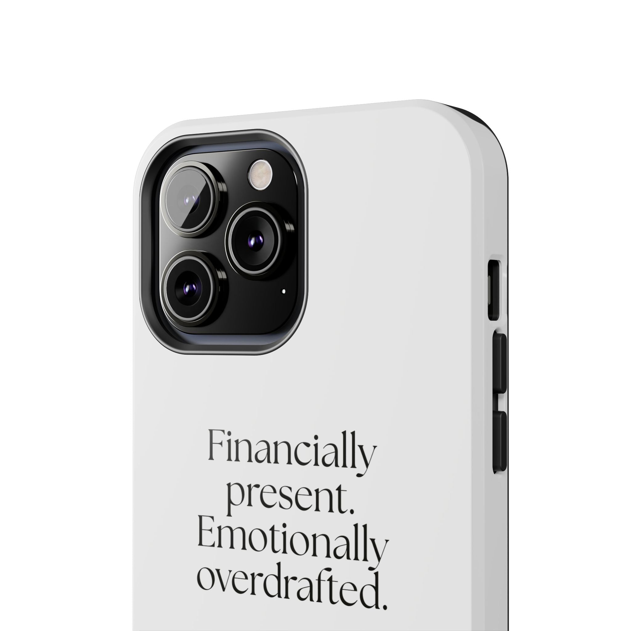 Financially present. Emotionally overdrafted - Tough Phone Case - Dry Humor