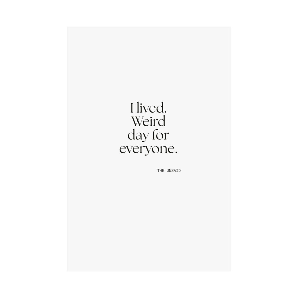 I lived. Weird day for everyone - Poster - For Introverts