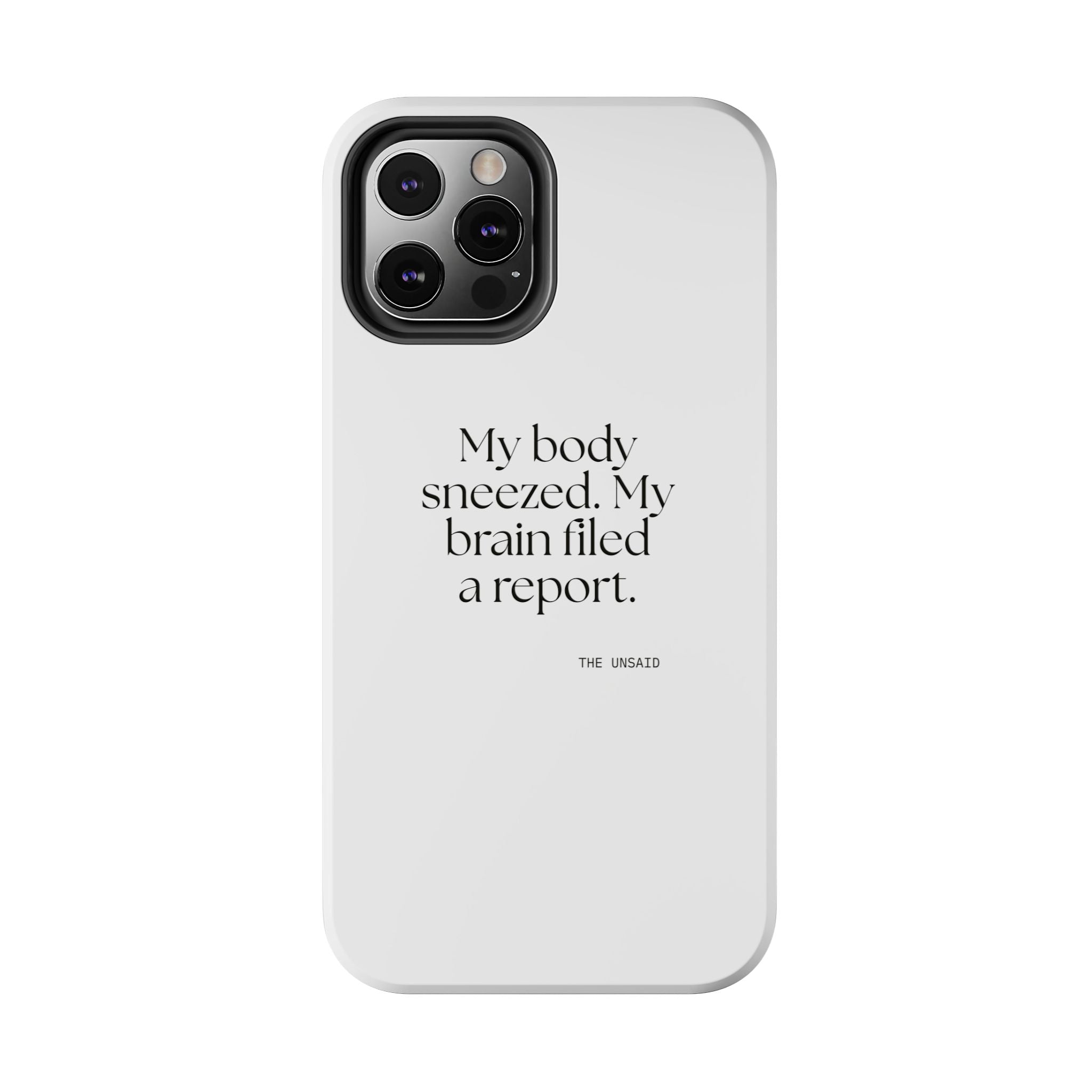My body sneezed. My brain filed a report - Tough Phone Case - For Overthinkers