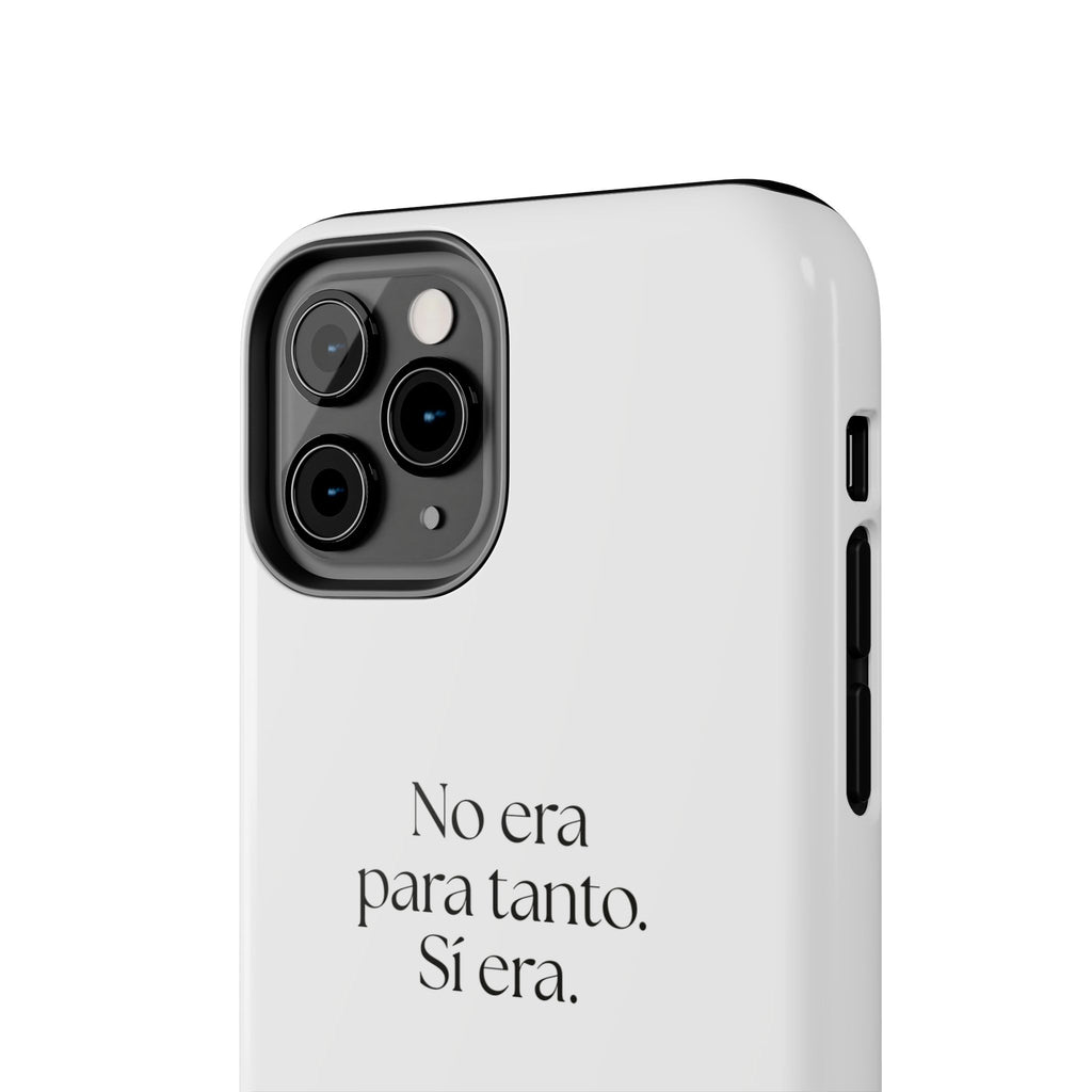 No era para tanto. Sí era - Tough Phone Case - En Español