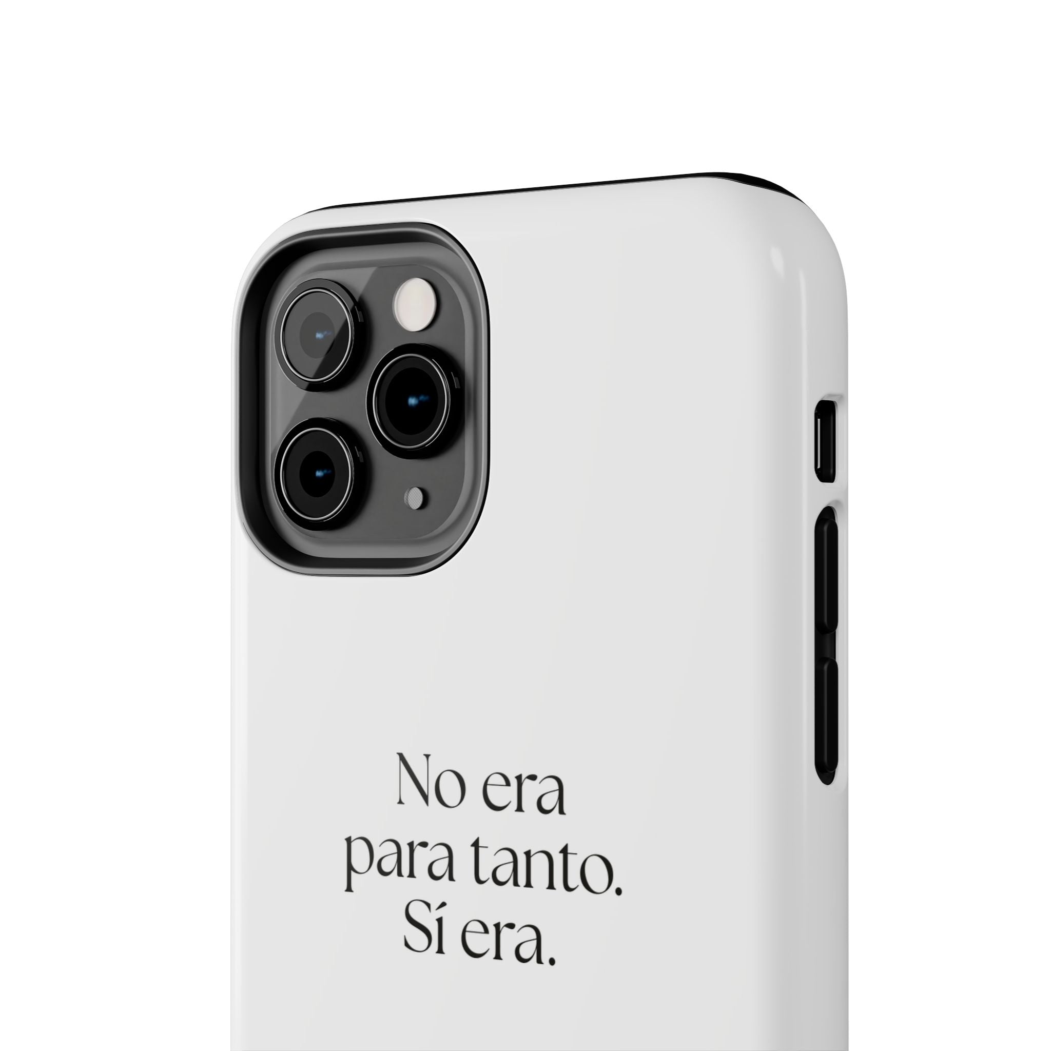 No era para tanto. Sí era - Tough Phone Case - En Español
