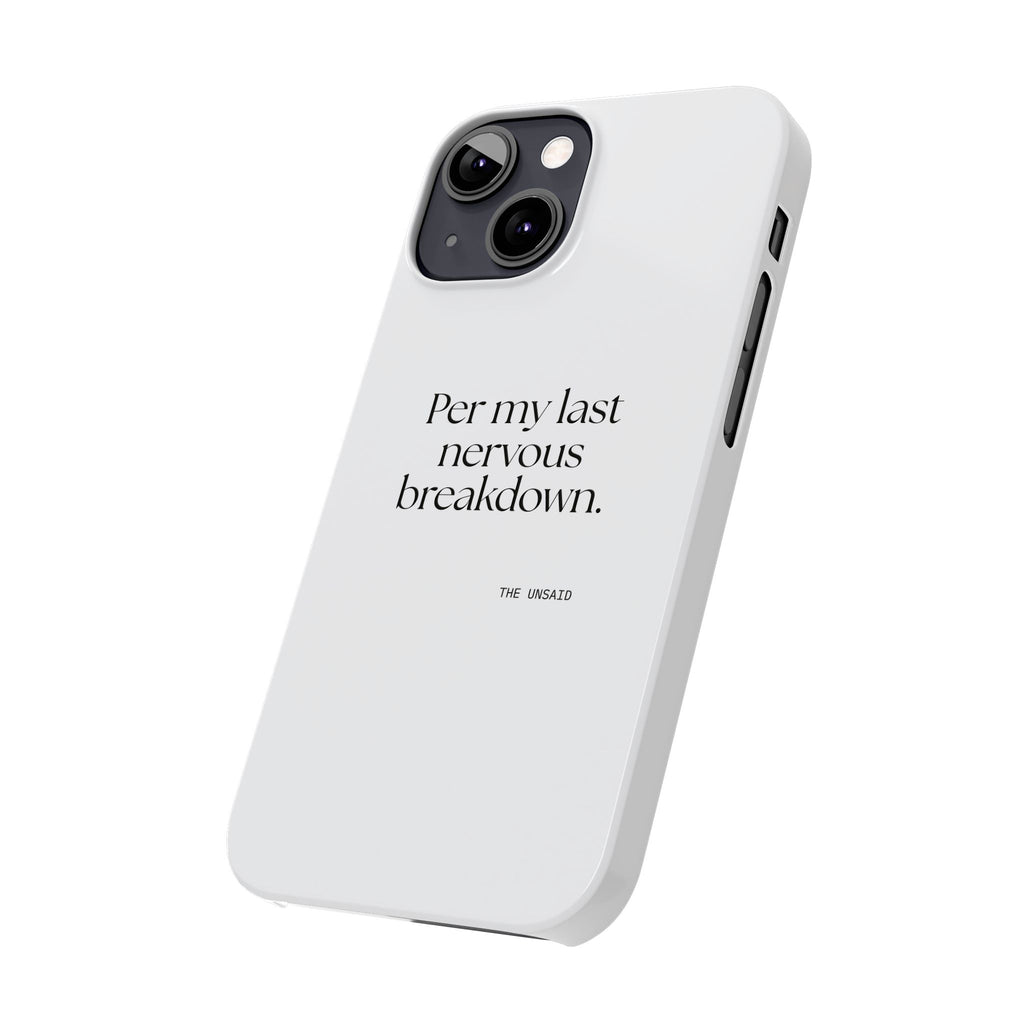 Per my last nervous breakdown - Phone Case - For Tired Days