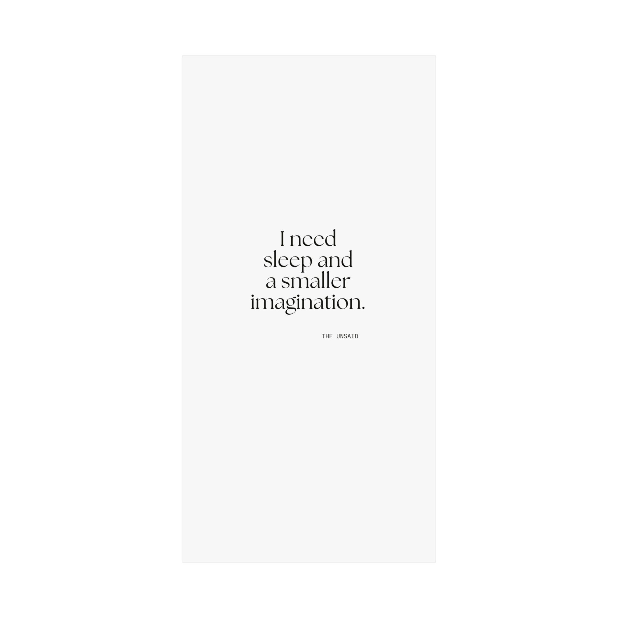 I need sleep and a smaller imagination - Poster - For Overthinkers