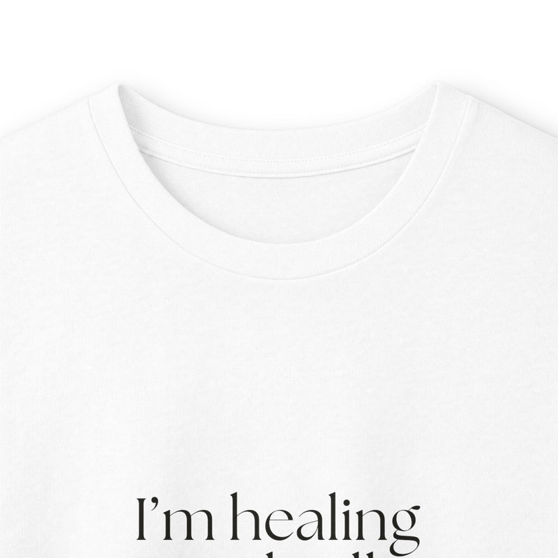 Long Sleeve Shirt — I’m healing and still annoying.