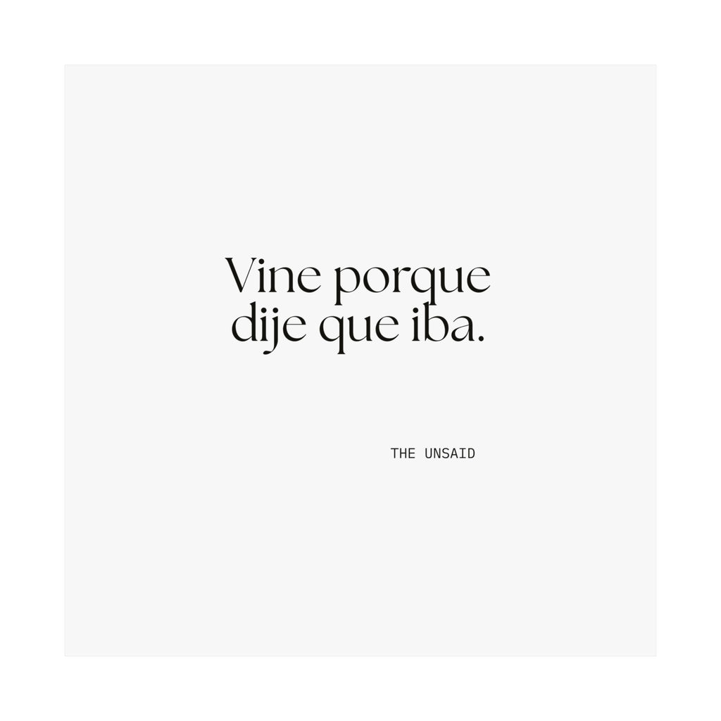 Vine porque dije que iba - Poster - En Español