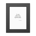 I can afford it. Spiritually - Framed Print - Dry Humor