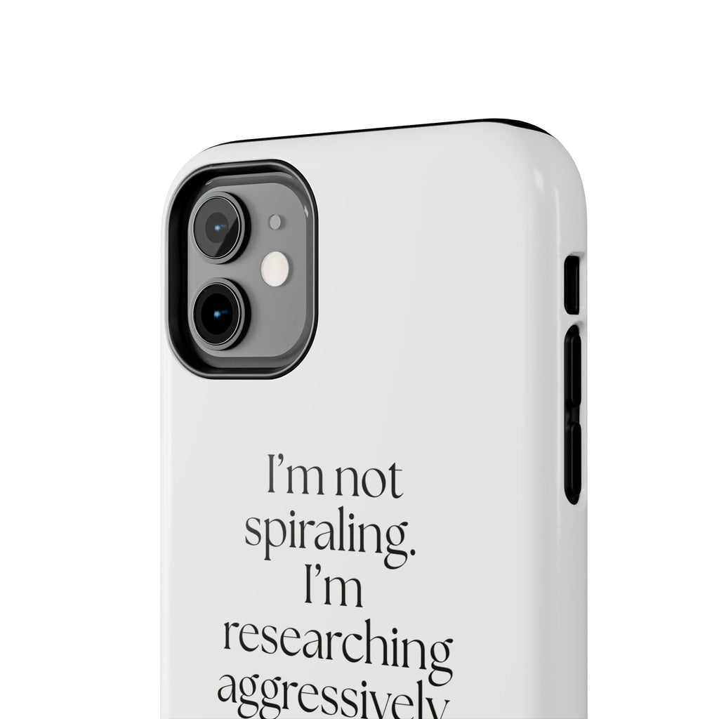 I’m not spiraling. I’m researching aggressively - Tough Phone Case - For Overthinkers