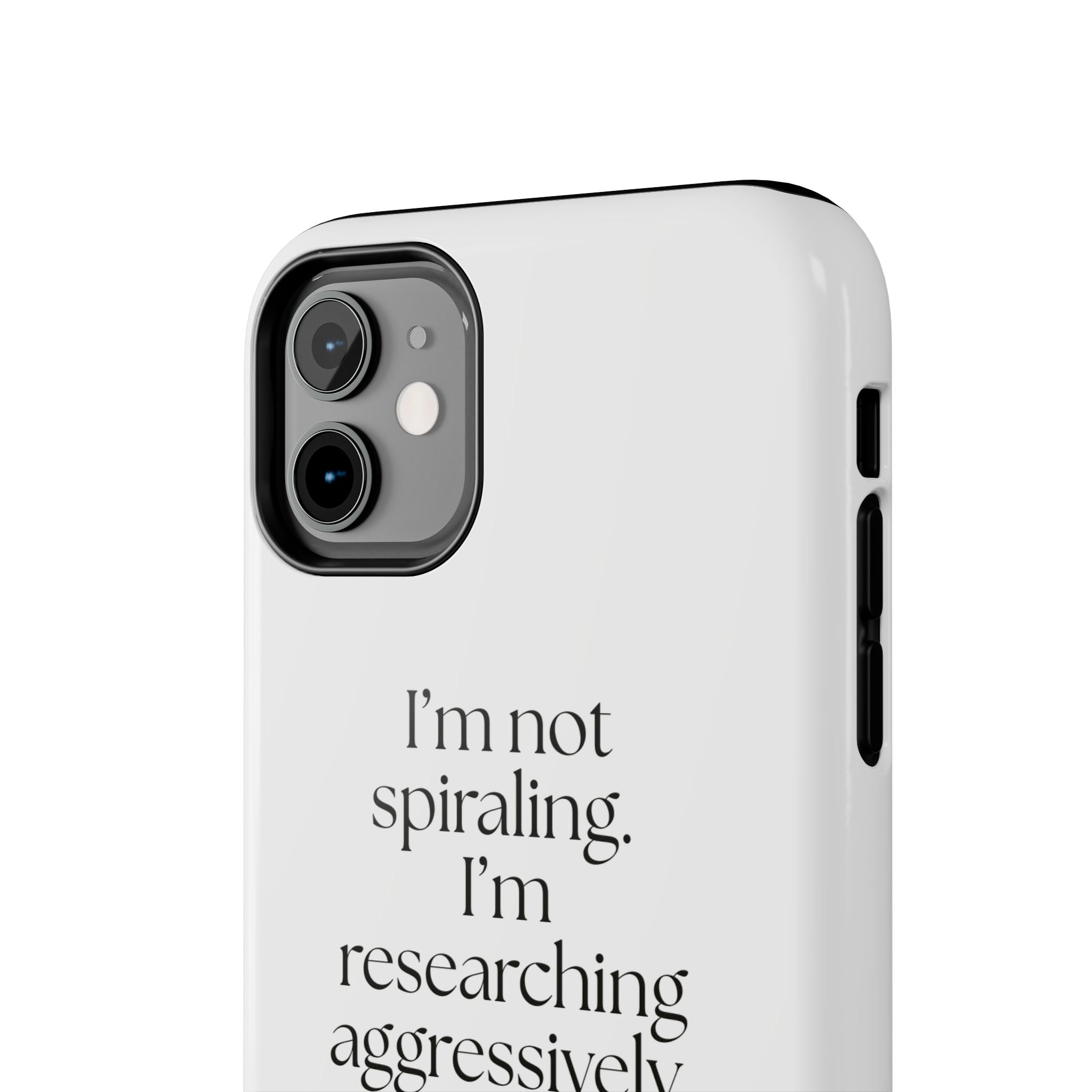 I’m not spiraling. I’m researching aggressively - Tough Phone Case - For Overthinkers