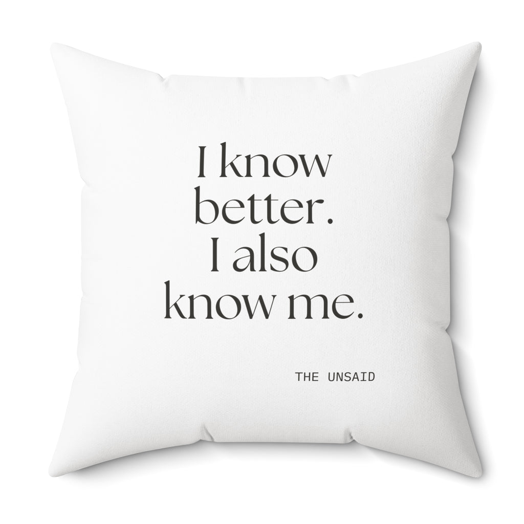 I know better. I also know me - Throw Pillow - Dry Humor