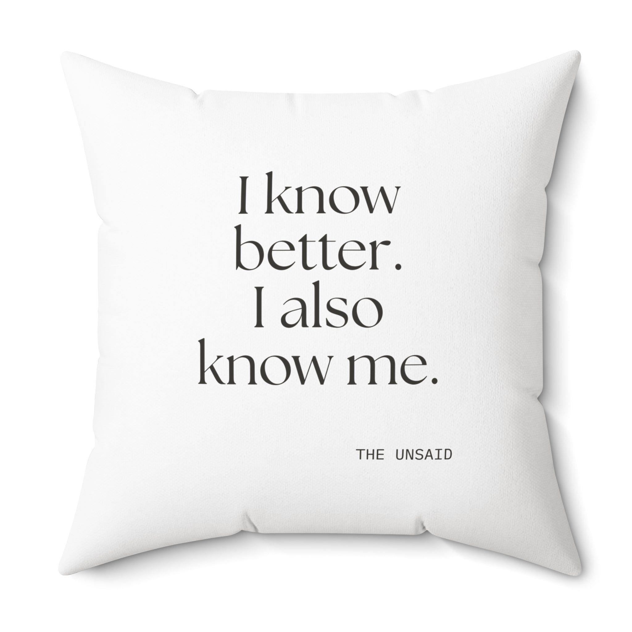 I know better. I also know me - Throw Pillow - Dry Humor
