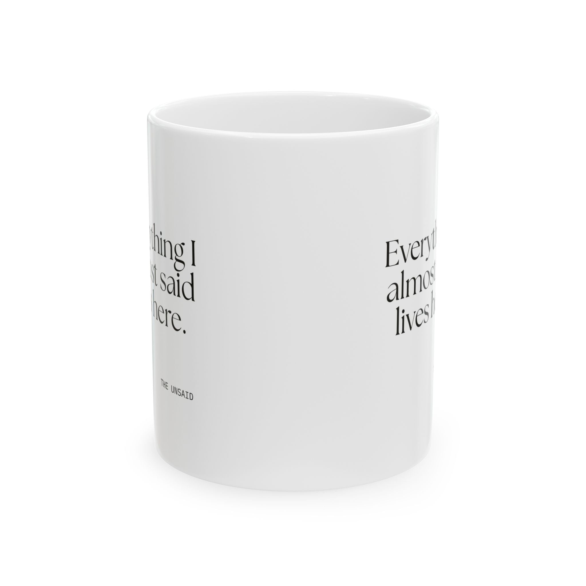 Everything I almost said lives here - Coffee Mug - For Overthinkers