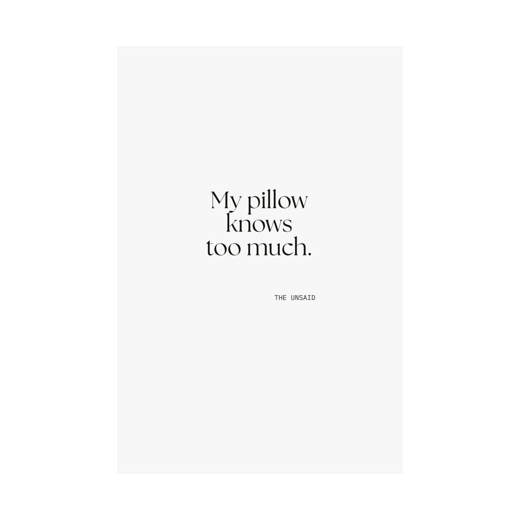 My pillow knows too much - Poster - For Overthinkers