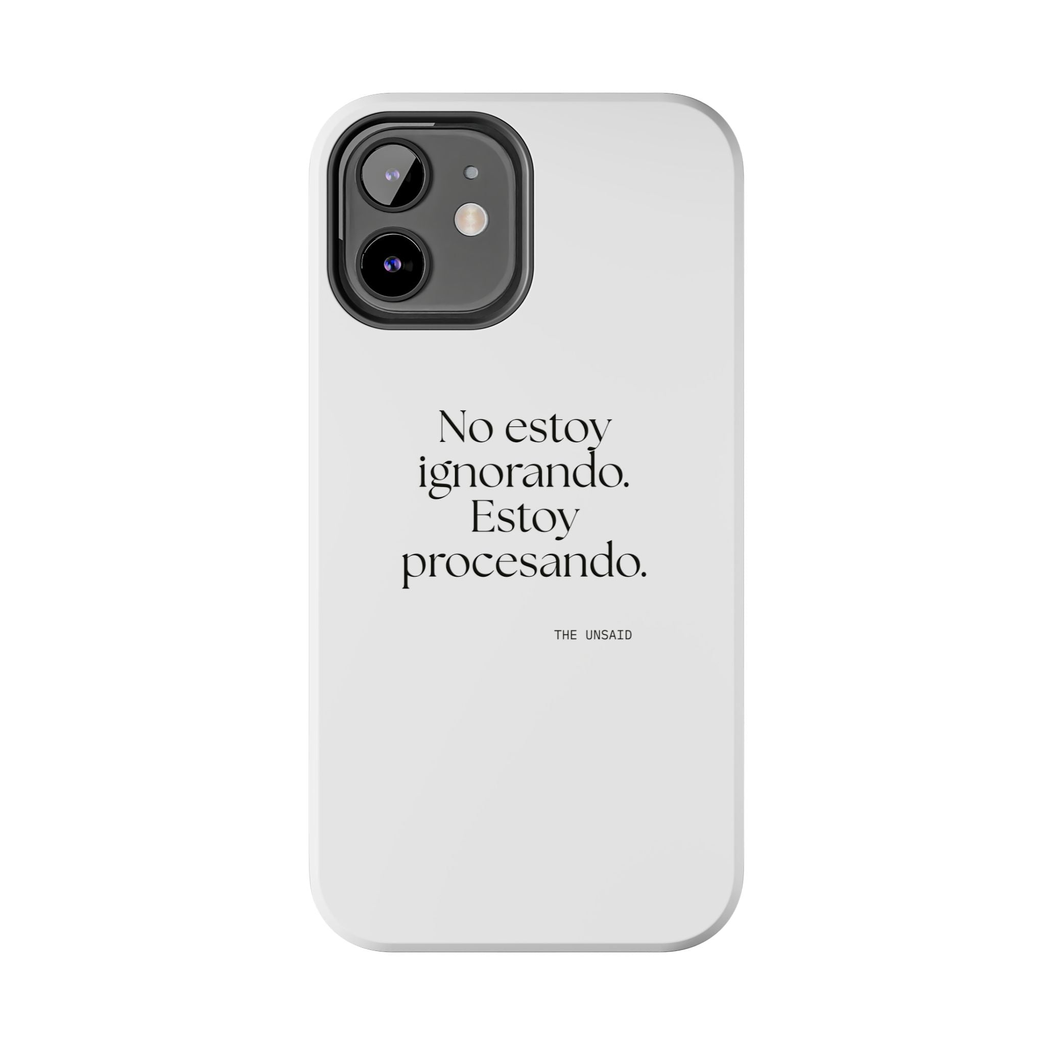 No estoy ignorando. Estoy procesando - Tough Phone Case - En Español