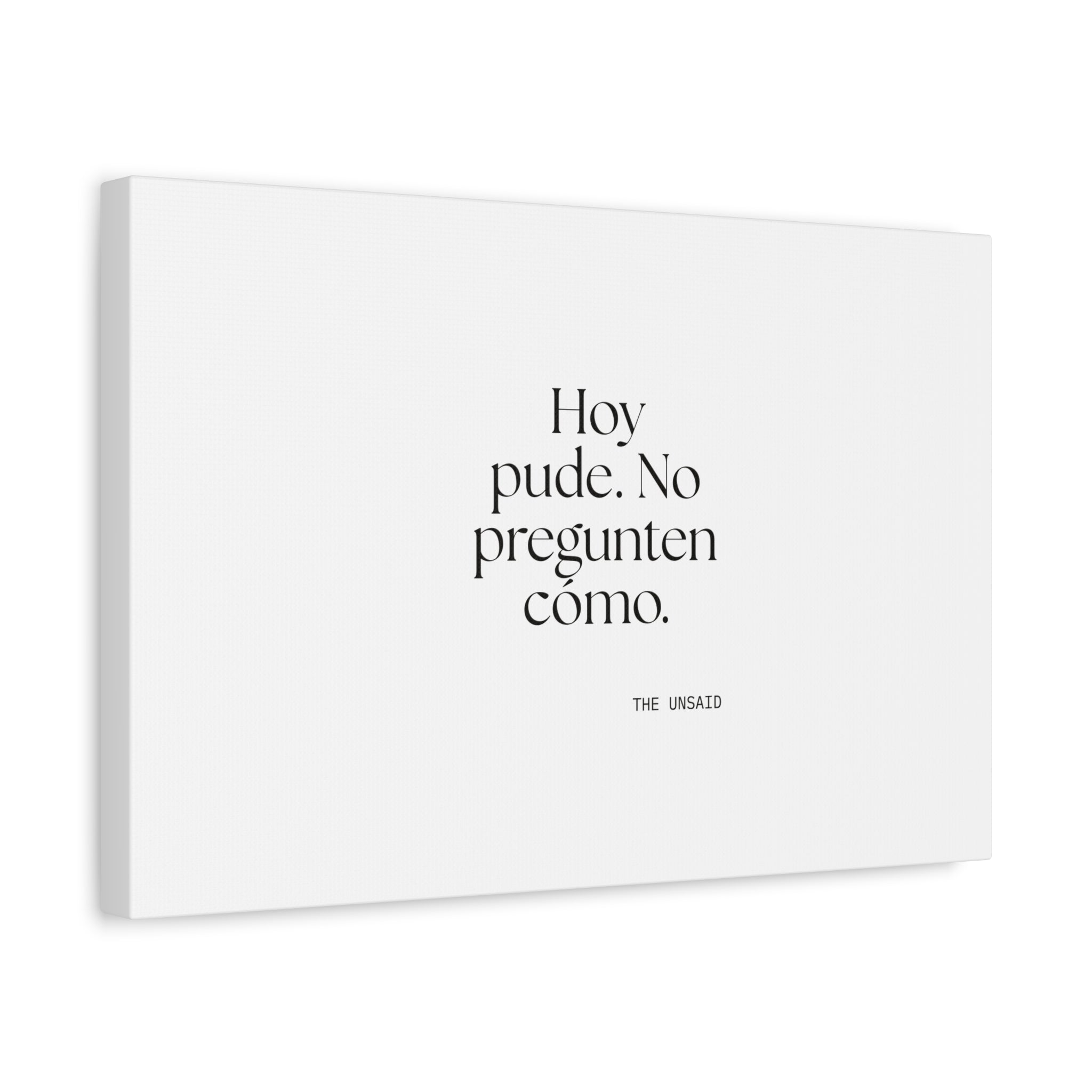 Hoy pude. No pregunten cómo - Canvas Print - En Español