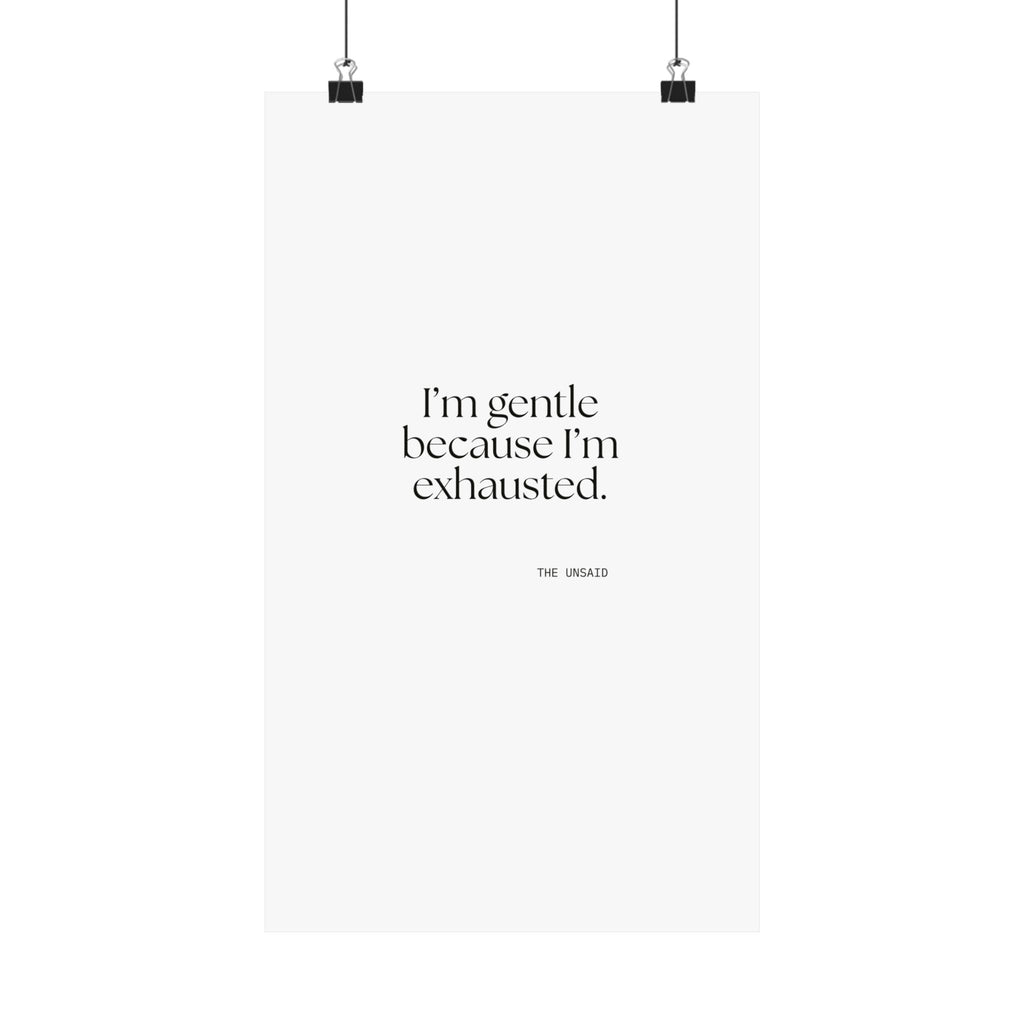 I’m gentle because I’m exhausted - Poster - Dry Humor