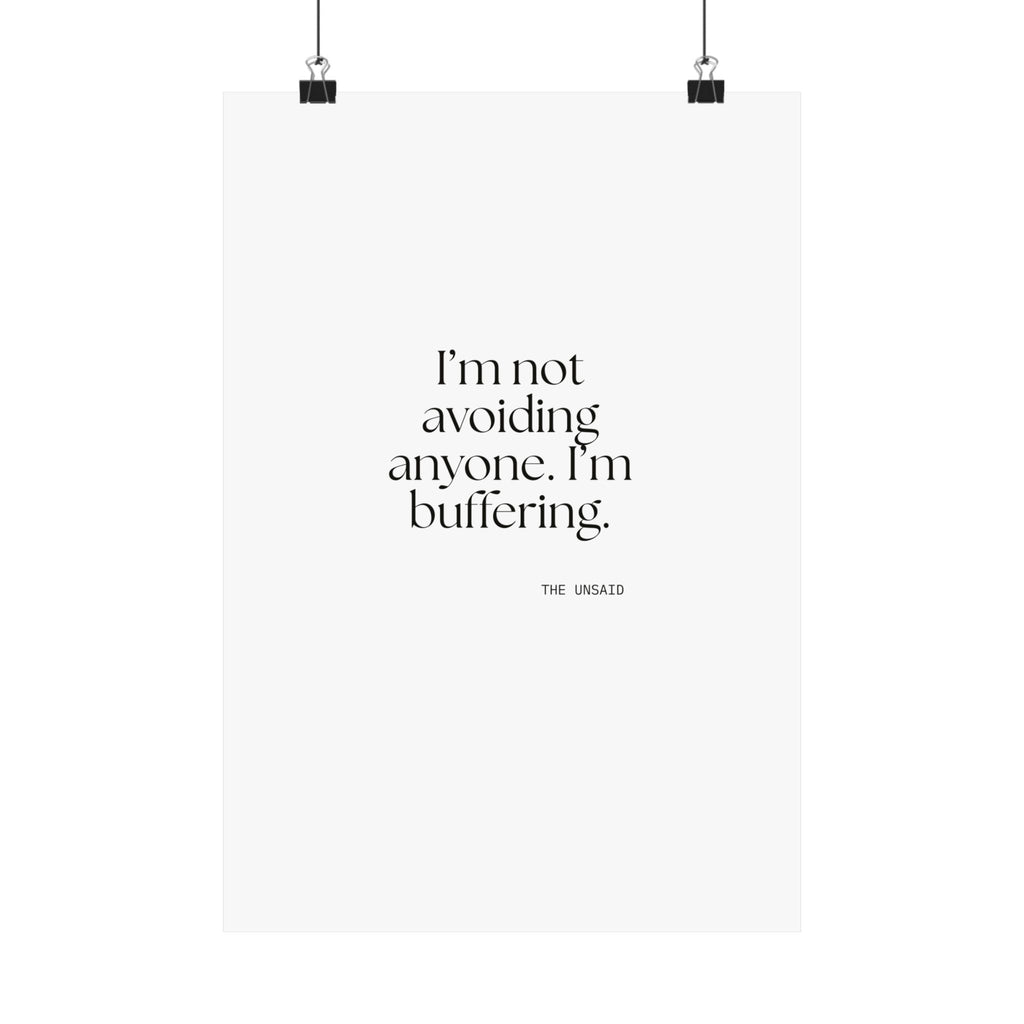 I’m not avoiding anyone. I’m buffering - Poster - For Quiet Minds