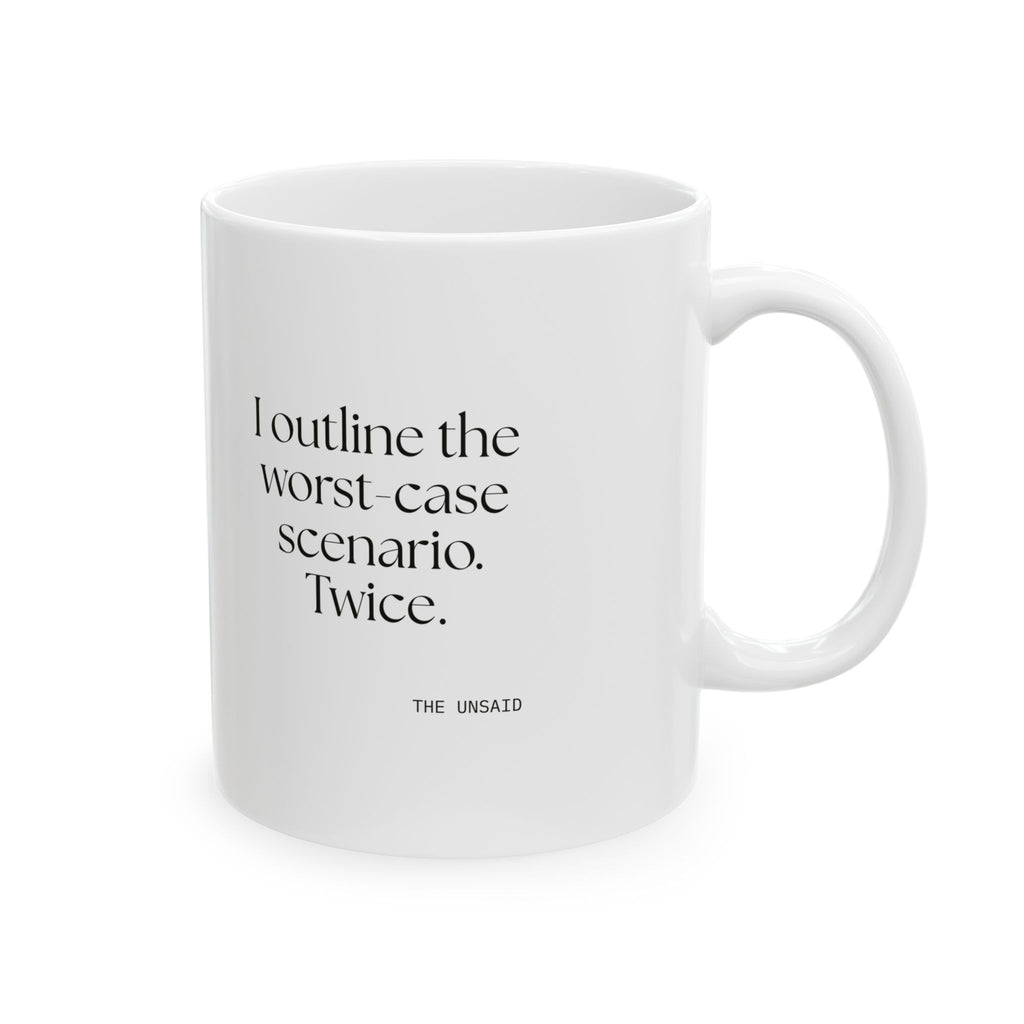 I outlined the worst-case scenario. Twice - Coffee Mug - Dry Humor