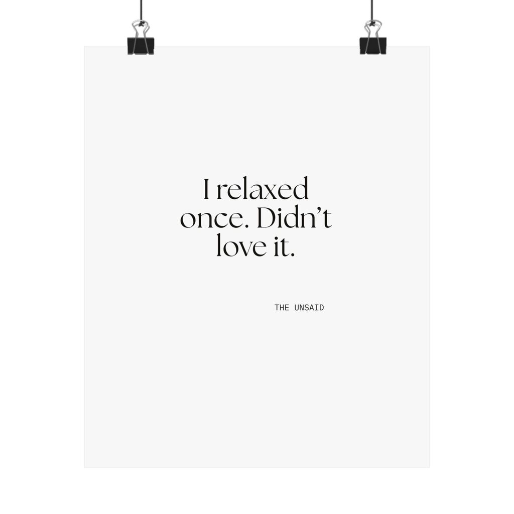 I relaxed once. Didn’t love it - Poster - Dry Humor