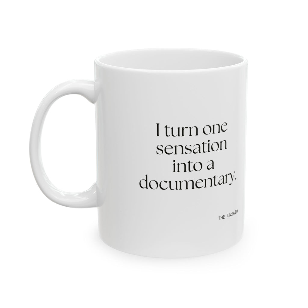 I turned one sensation into a documentary - Coffee Mug - For Overthinkers