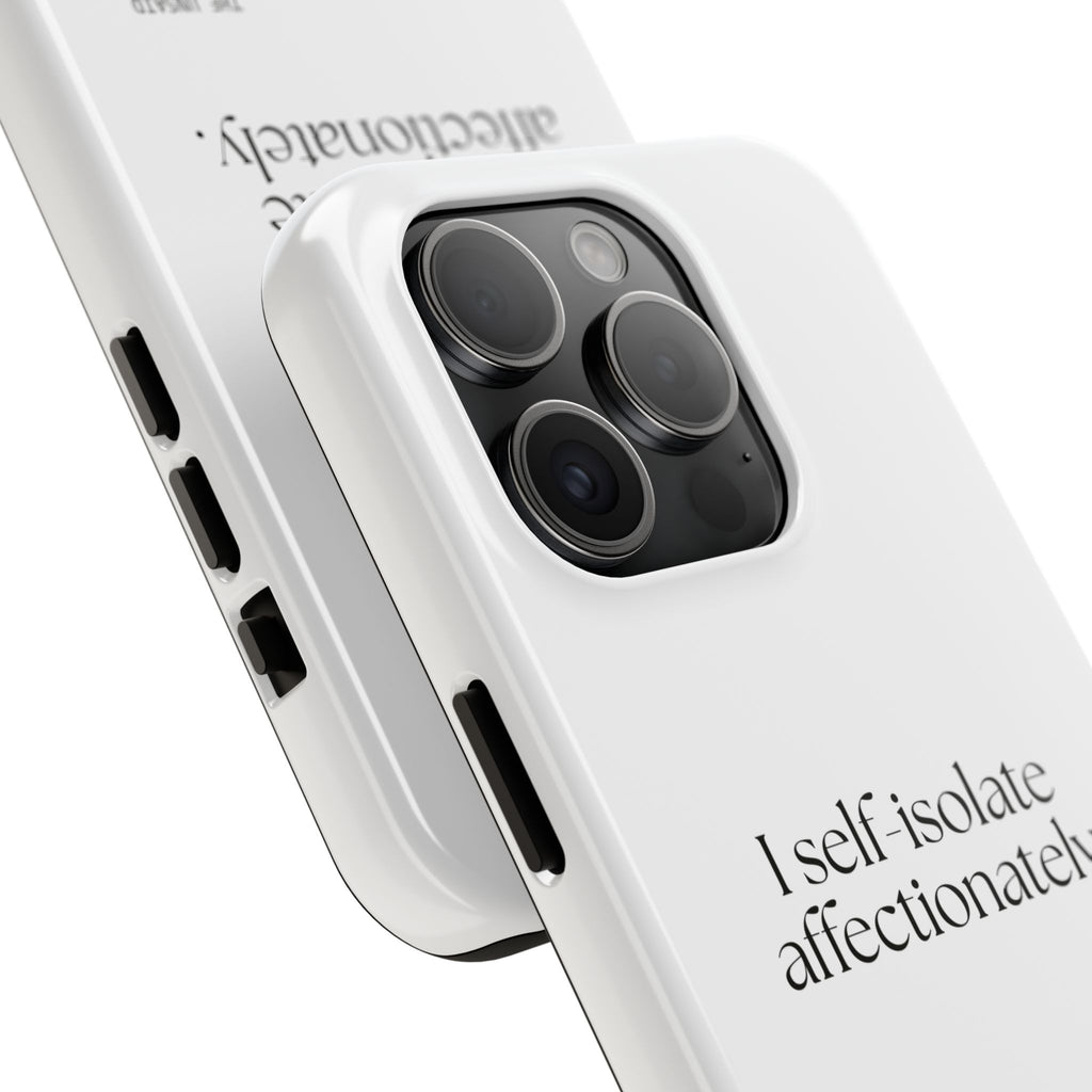 I self-isolate affectionately - Tough Phone Case - For Introverts