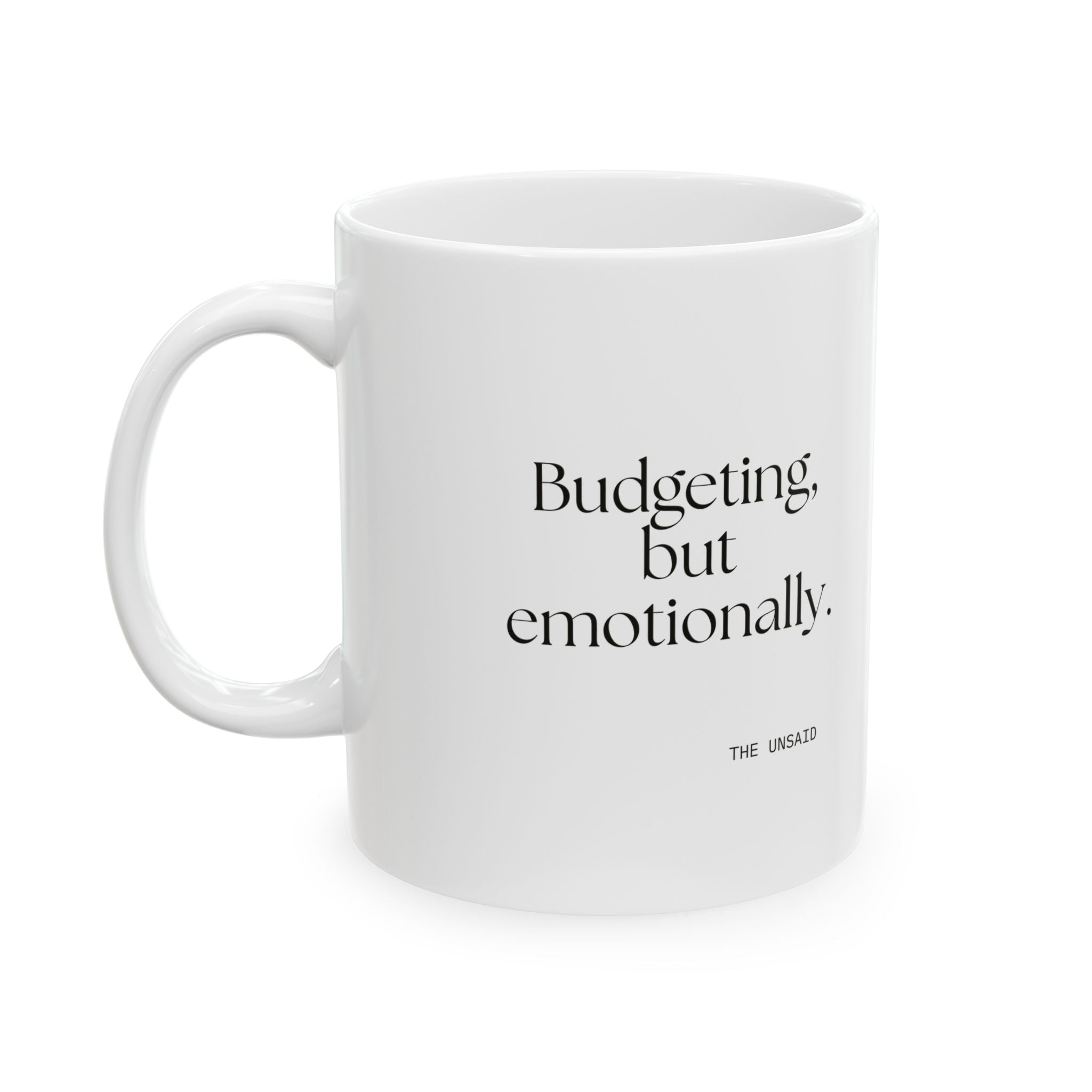 Budgeting, but emotionally - Coffee Mug - Dry Humor
