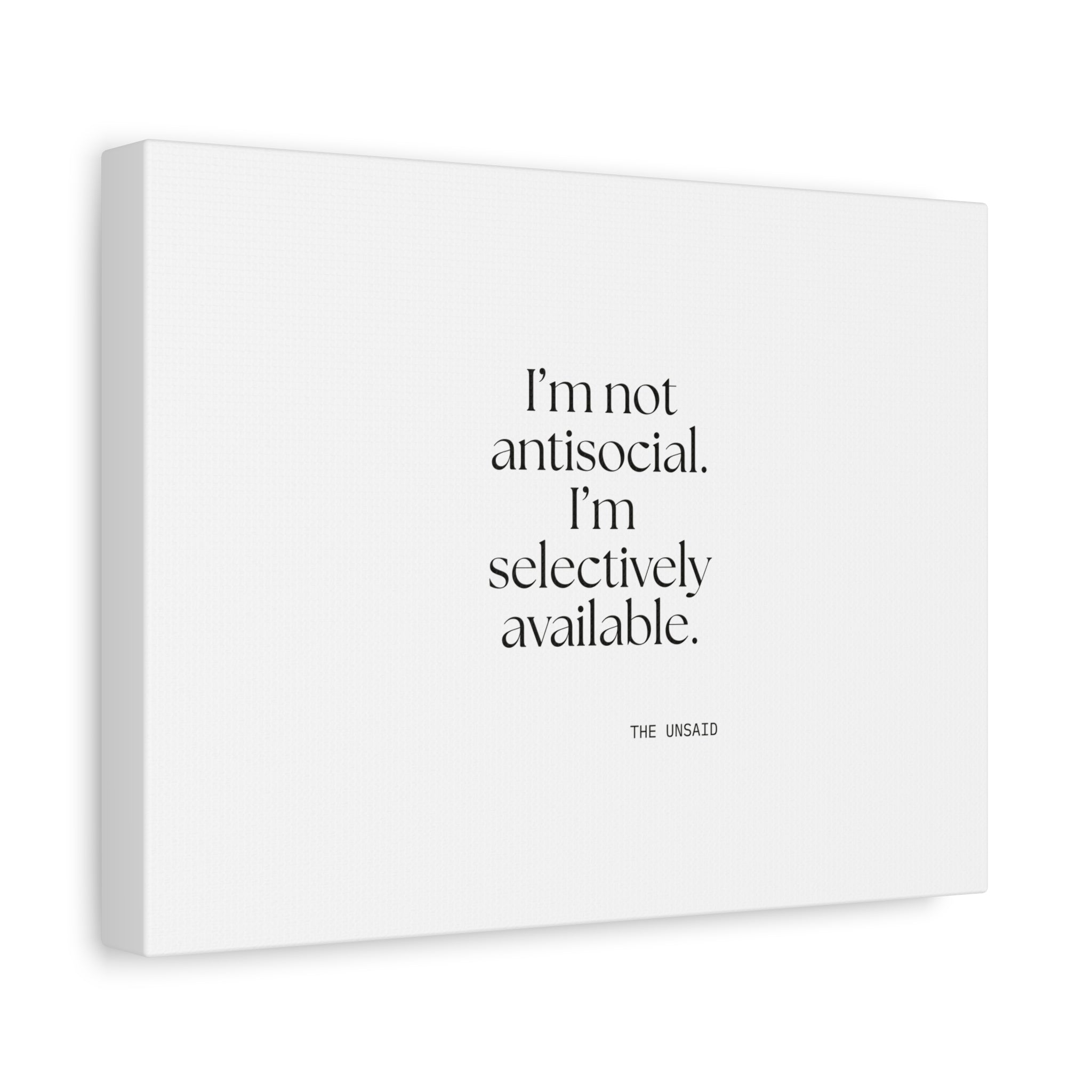 I’m not antisocial. I’m selectively available - Canvas Print - For Introverts