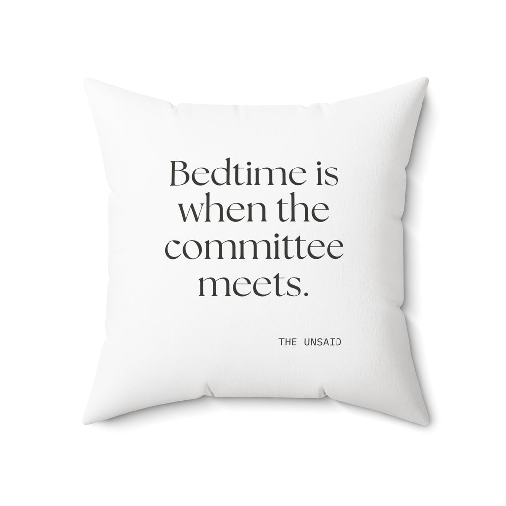 Bedtime is when the committee meets - Throw Pillow - For Overthinkers
