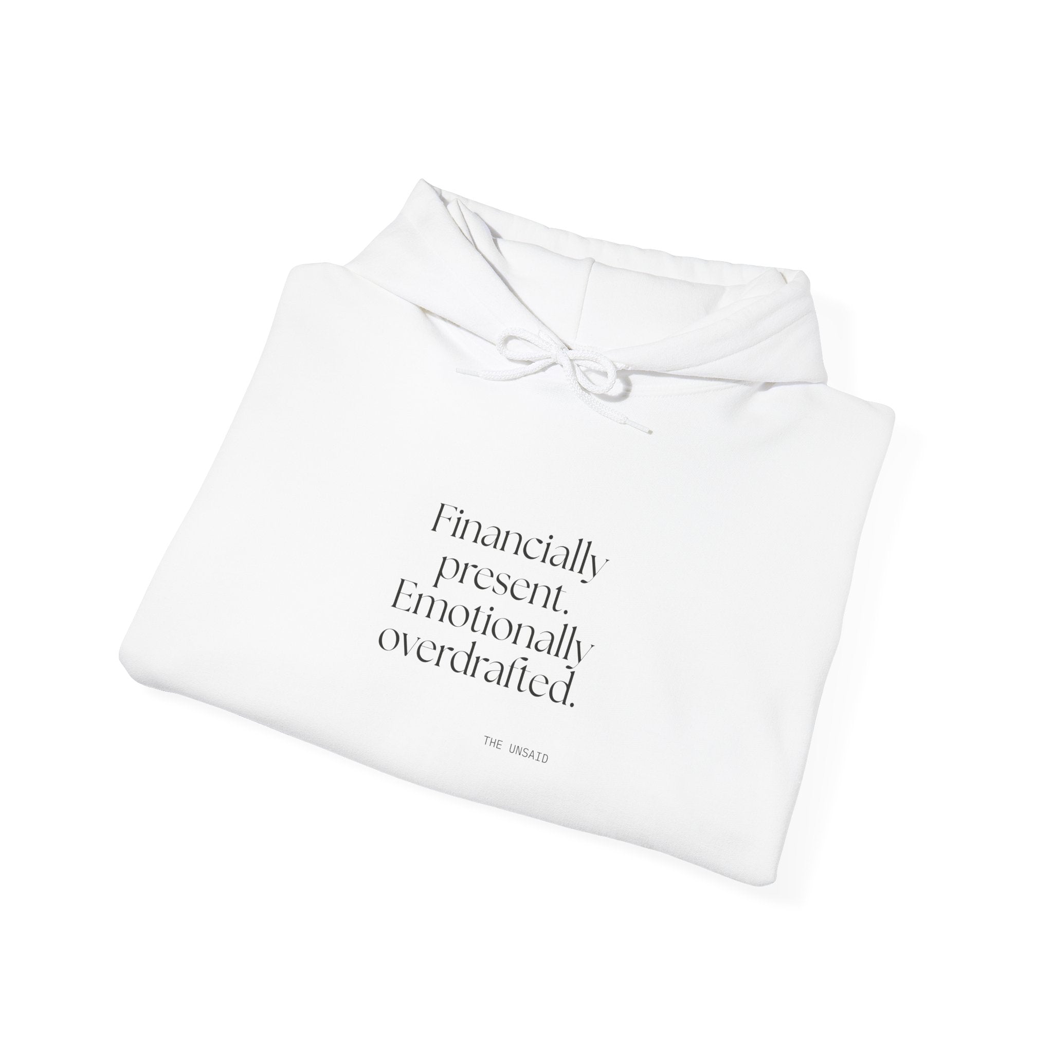 Financially present. Emotionally overdrafted - Hoodie - Dry Humor