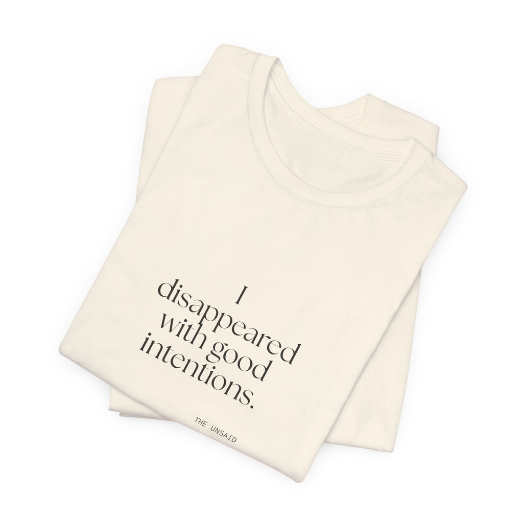 I disappeared with good intentions - Shirt - For Introverts