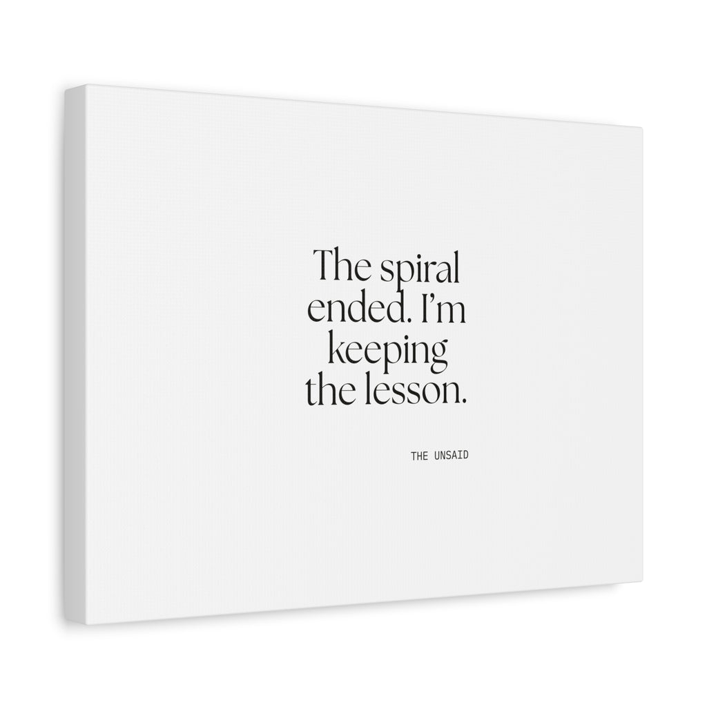 The spiral ended. I’m keeping the lesson - Canvas Print - Dry Humor