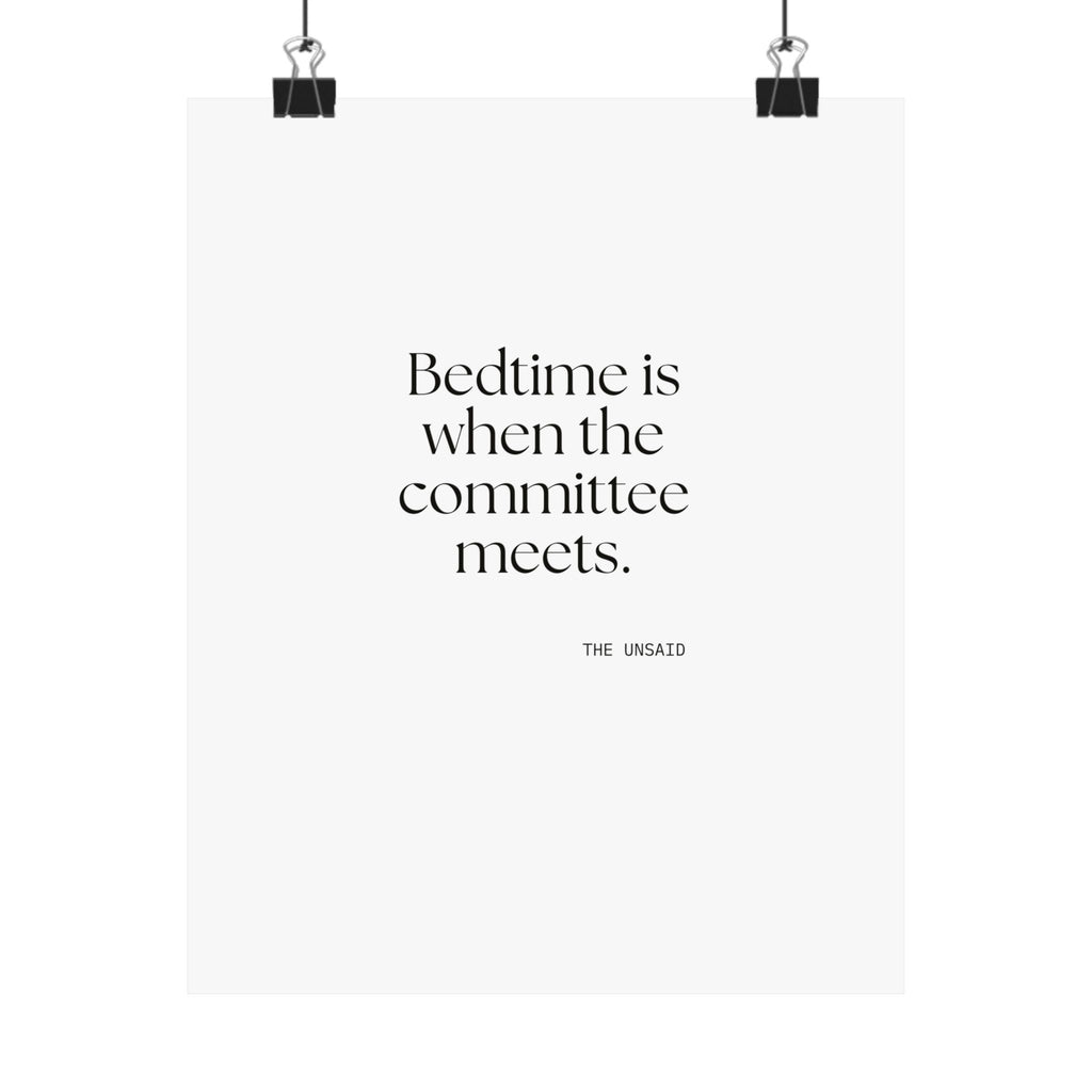 Bedtime is when the committee meets - Poster - For Overthinkers