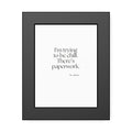 I’m trying to be chill. There’s paperwork - Framed Print - Dry Humor