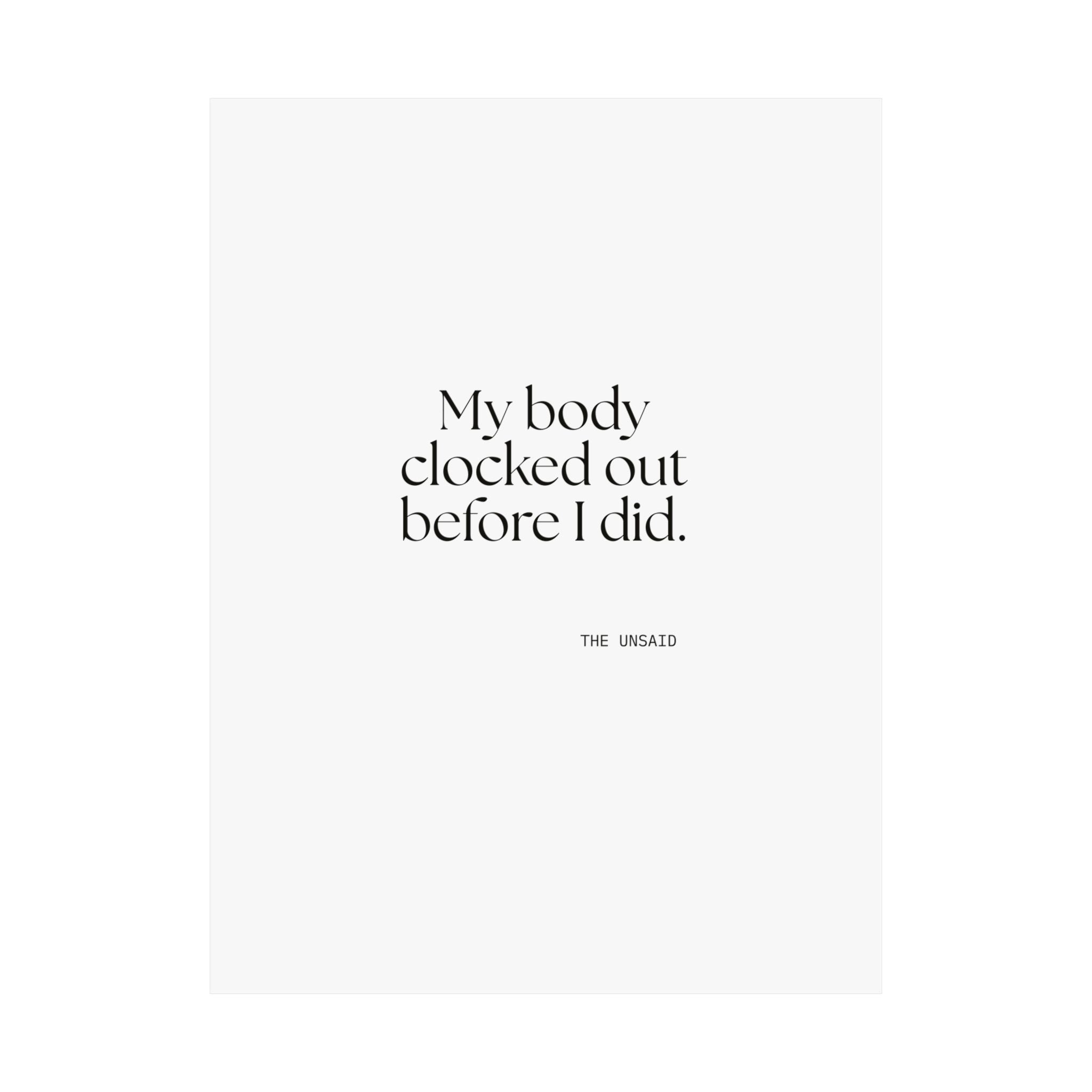My body clocked out before I did - Poster - For Tired Days