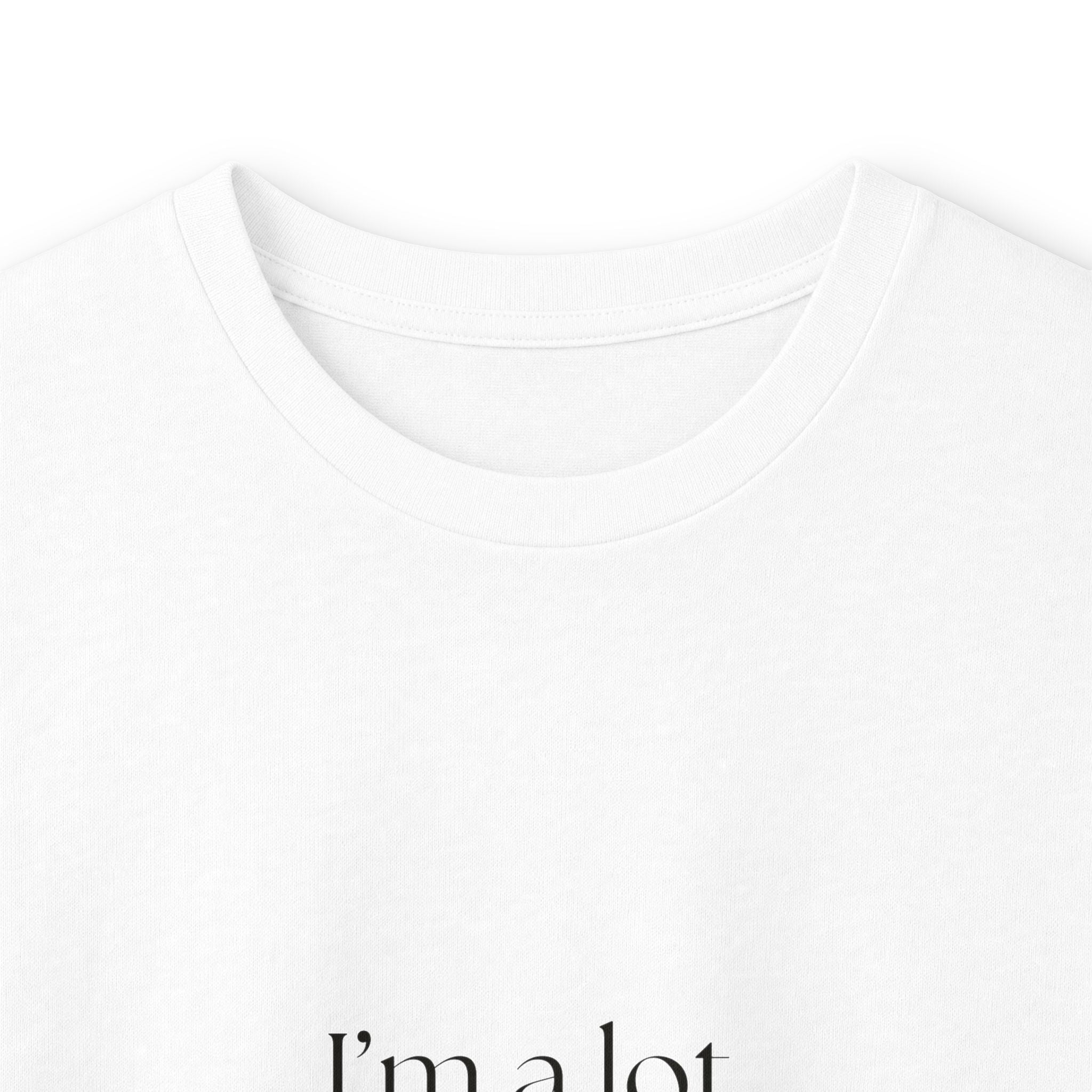 I’m a lot, but quietly - Long Sleeve Shirt - Dry Humor