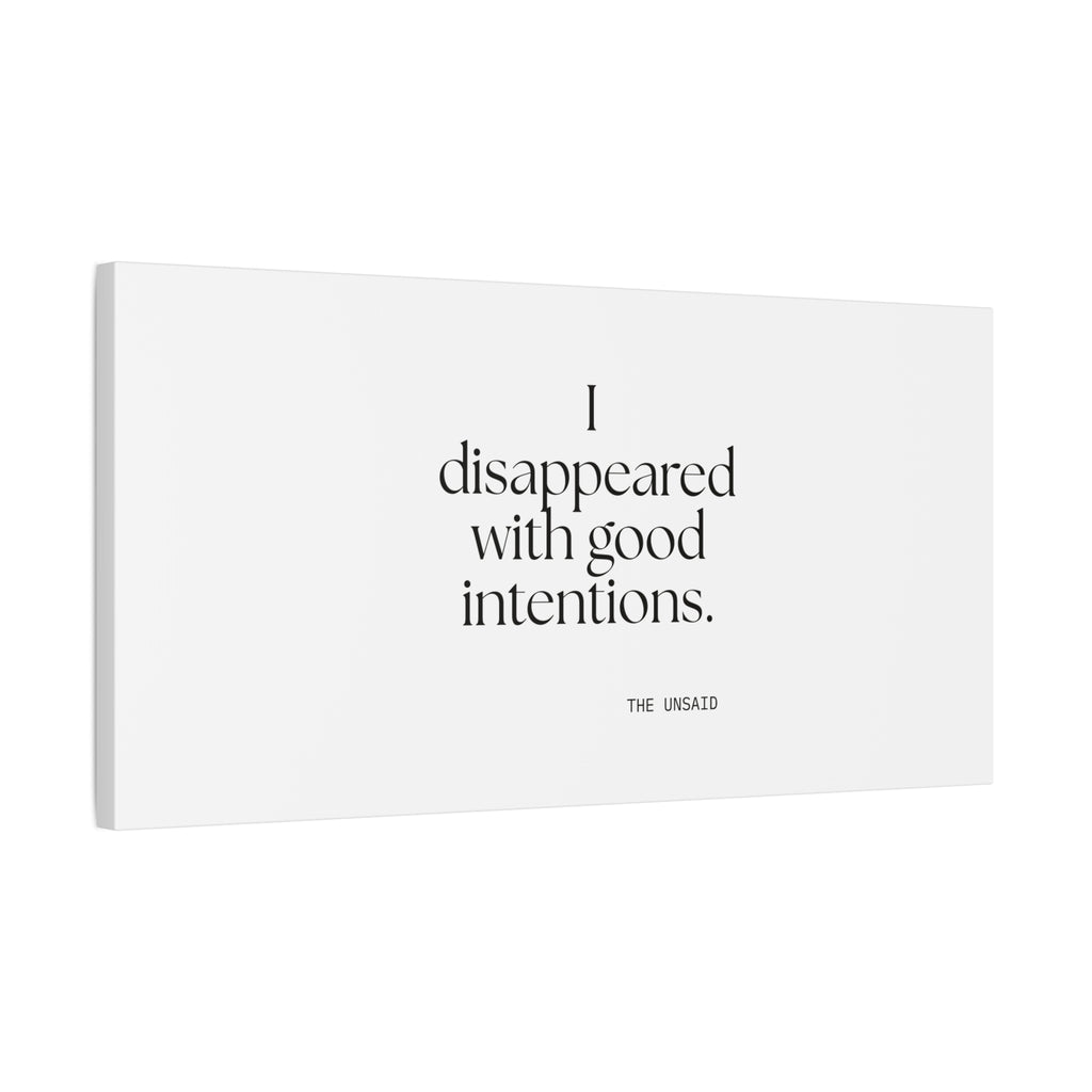 I disappeared with good intentions - Canvas Print - For Introverts