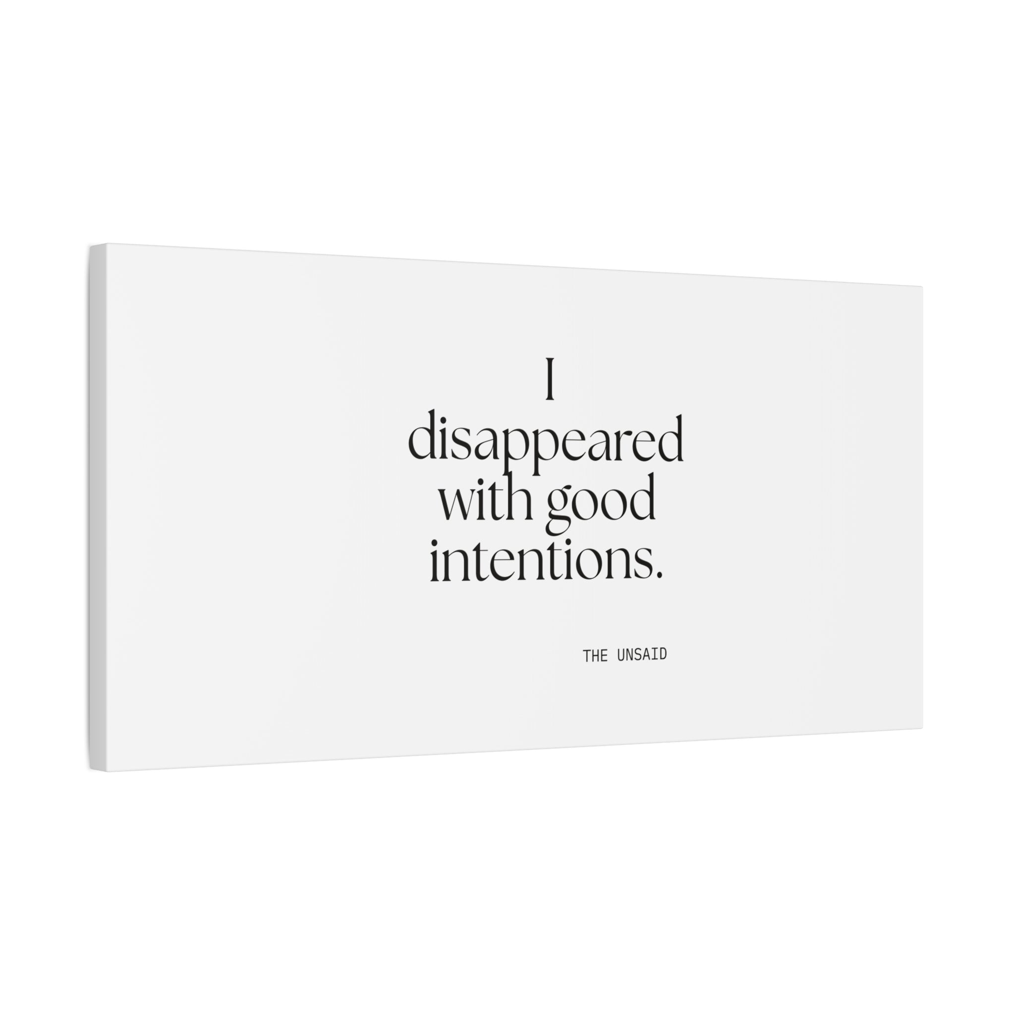 I disappeared with good intentions - Canvas Print - For Introverts