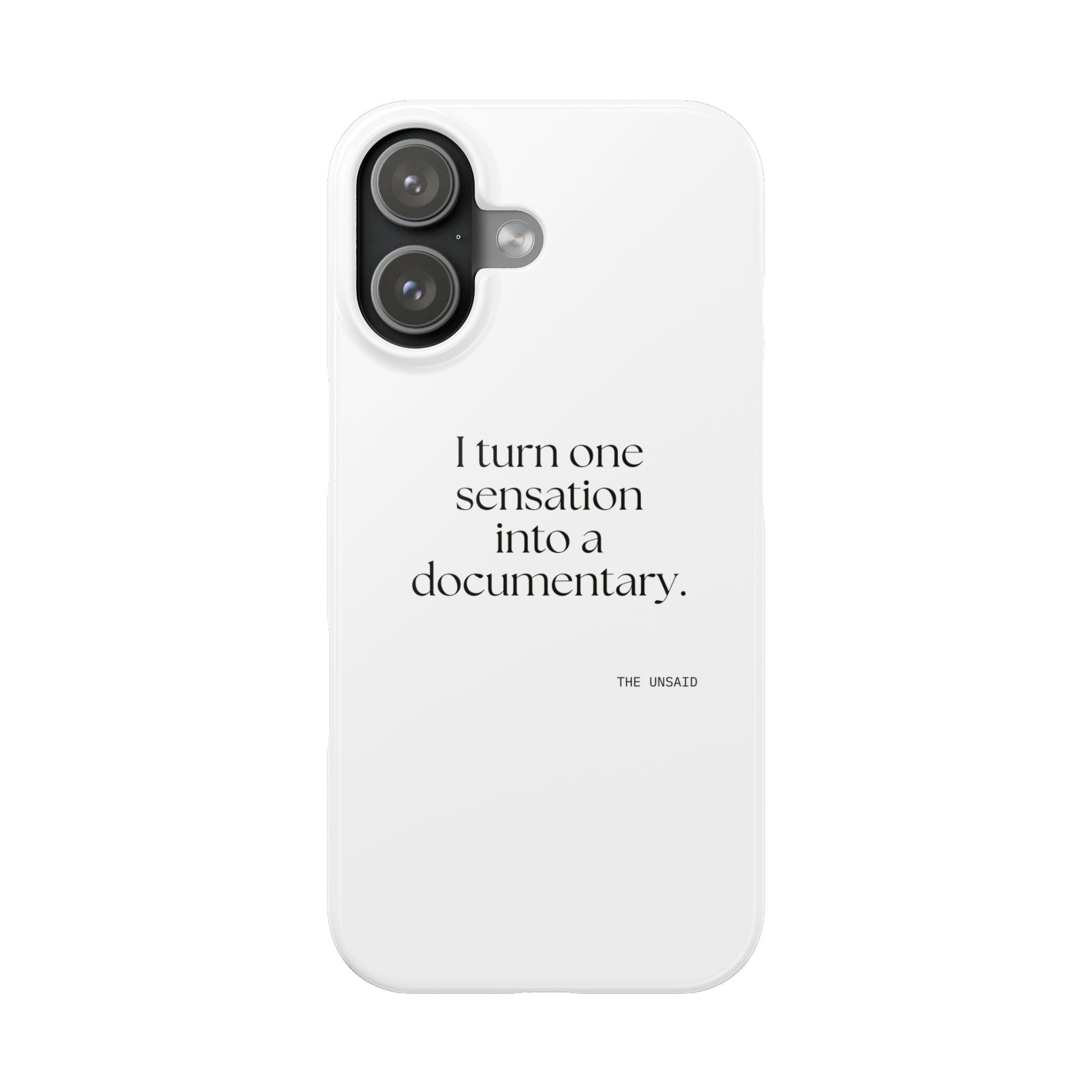 I turned one sensation into a documentary - Phone Case - For Overthinkers