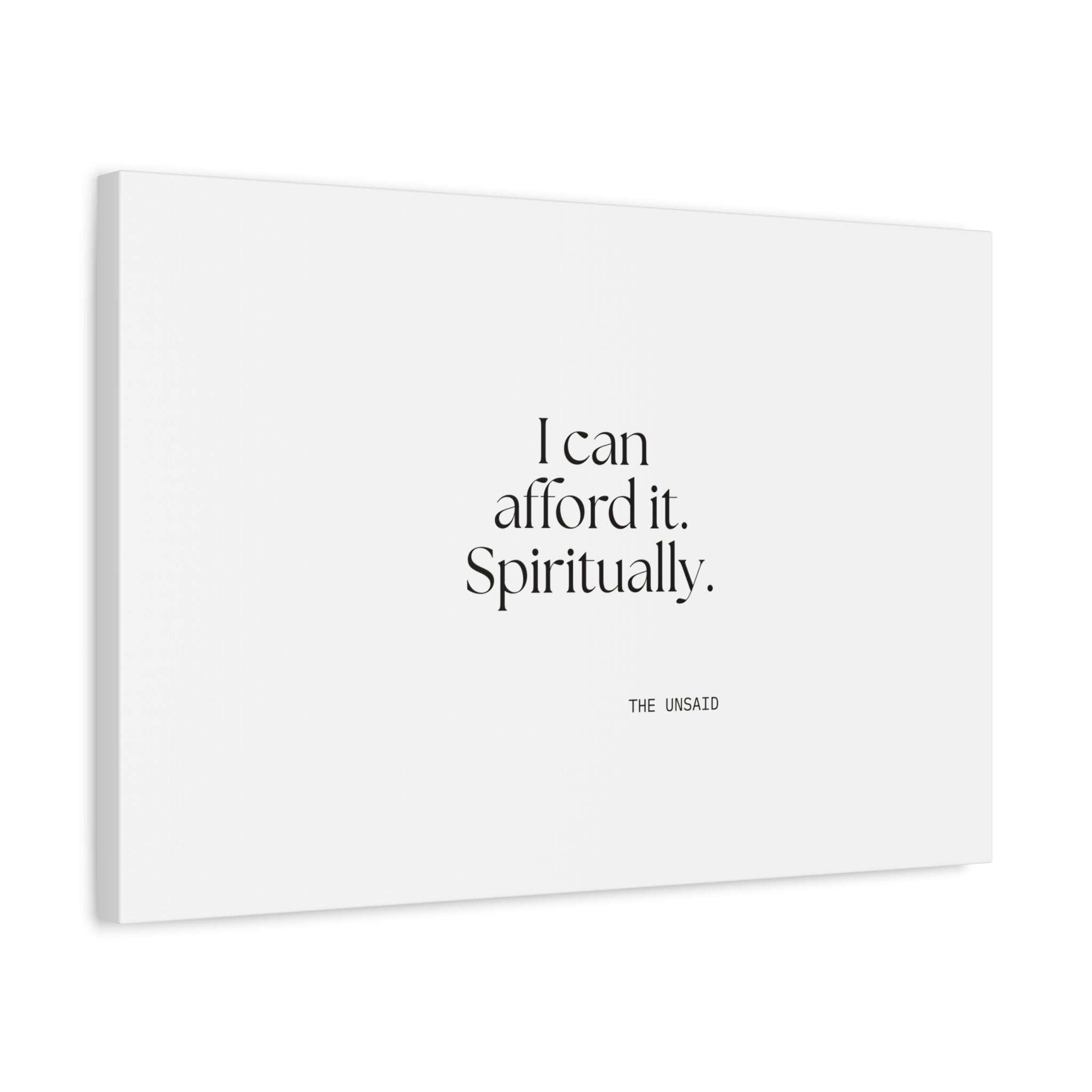 I can afford it. Spiritually - Canvas Print - Dry Humor