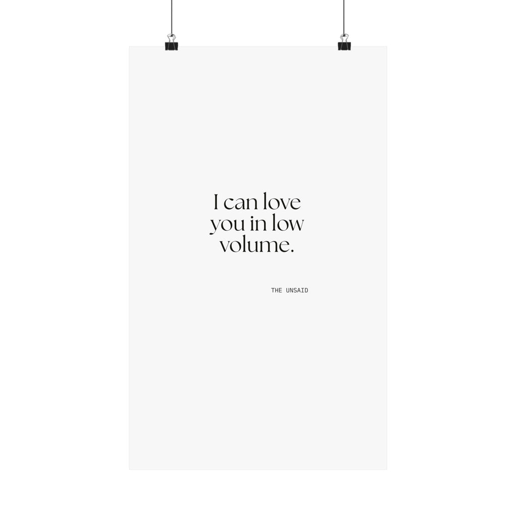I can love you in low volume - Poster - For Someone Who Stays
