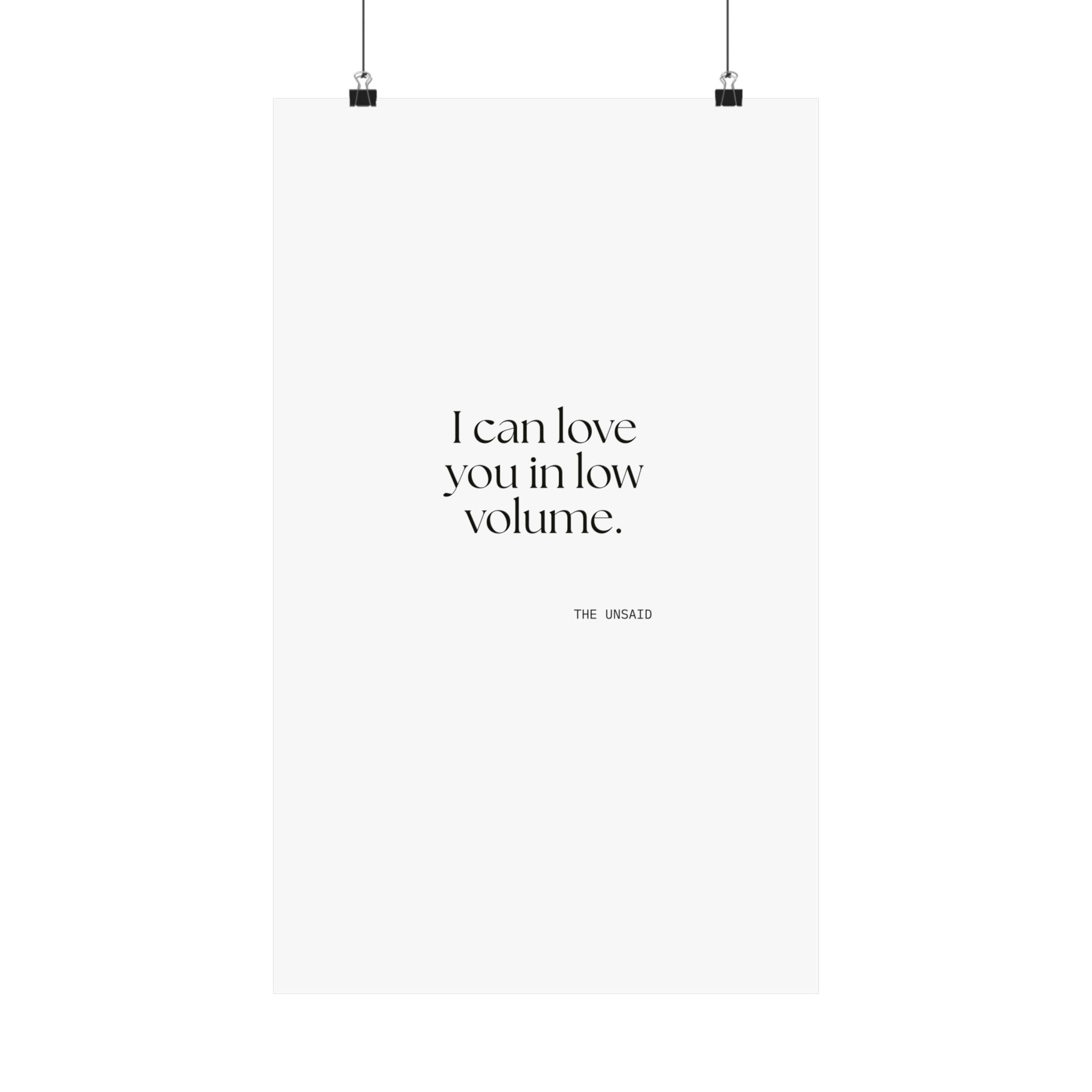 I can love you in low volume - Poster - For Someone Who Stays