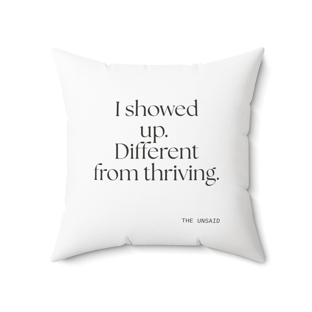 I showed up. Different from thriving - Throw Pillow - Dry Humor