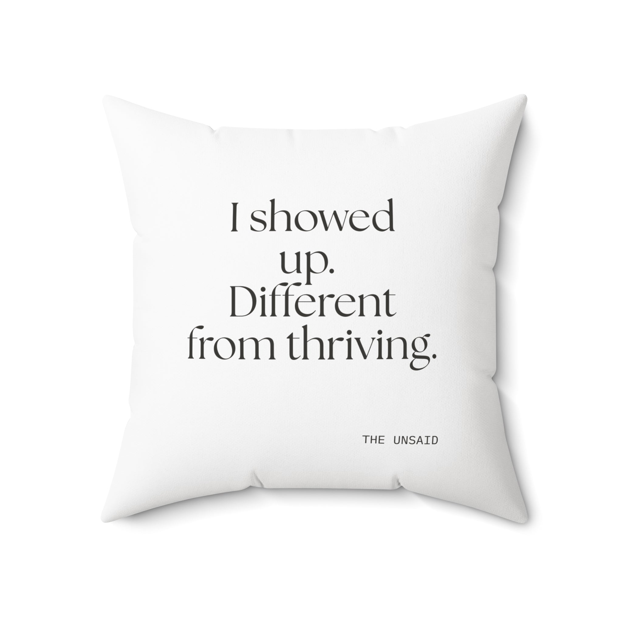 I showed up. Different from thriving - Throw Pillow - Dry Humor