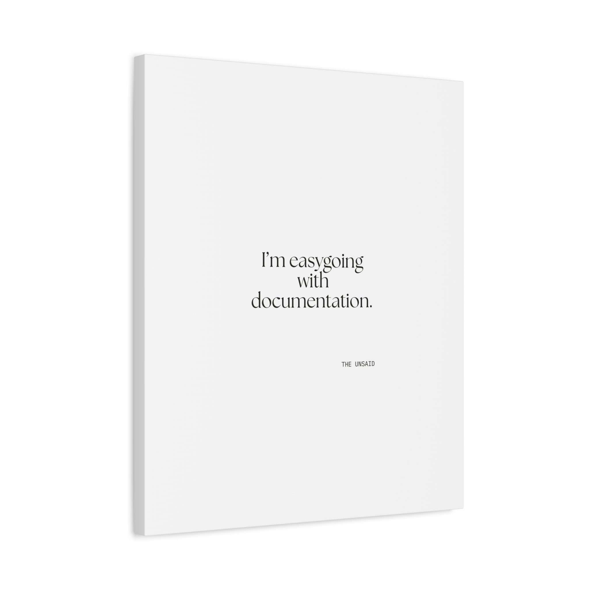 I’m easygoing with documentation - Canvas Print - Dry Humor