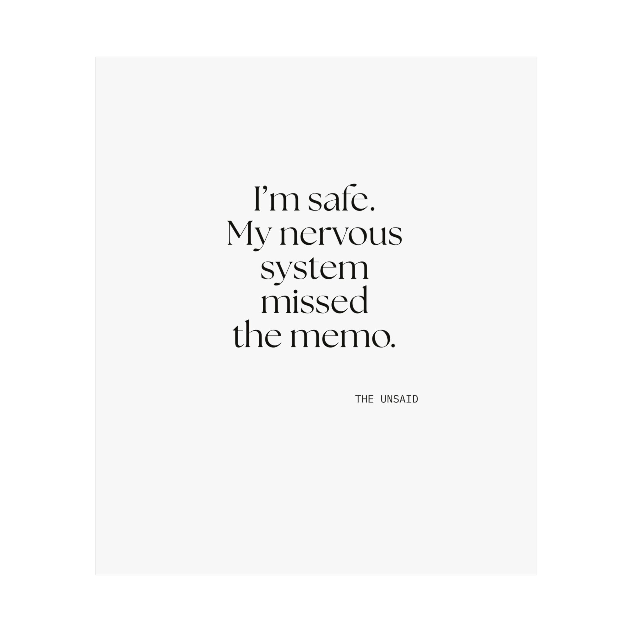 I’m safe. My nervous system missed the memo - Poster - For Quiet Minds