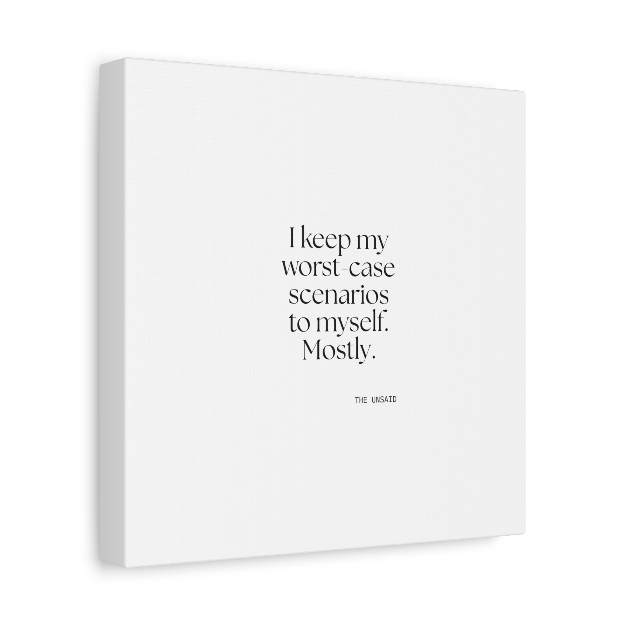 I keep my worst-case scenarios to myself. Mostly - Canvas Print - For Introverts