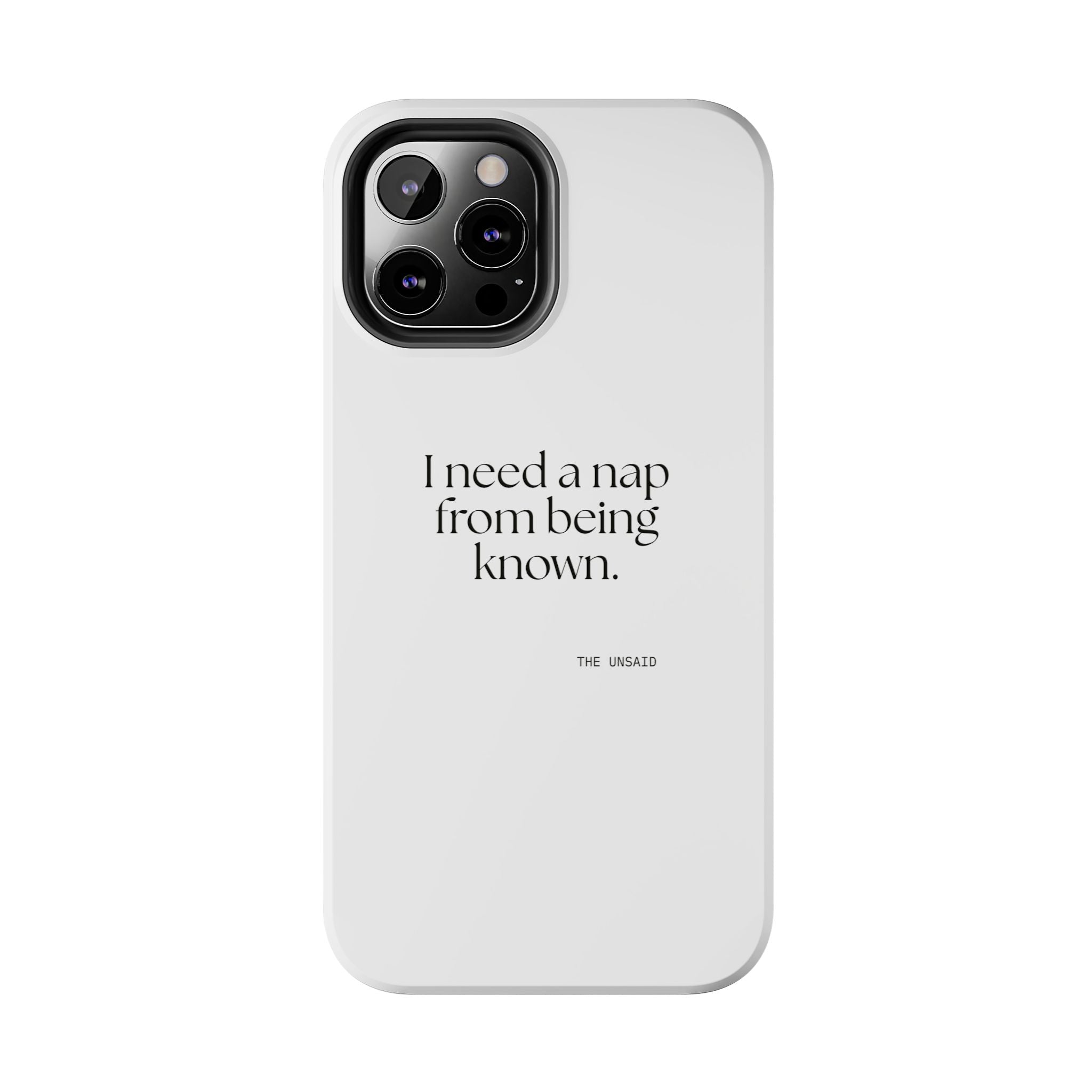 I need a nap from being known - Tough Phone Case - For Someone Who Stays